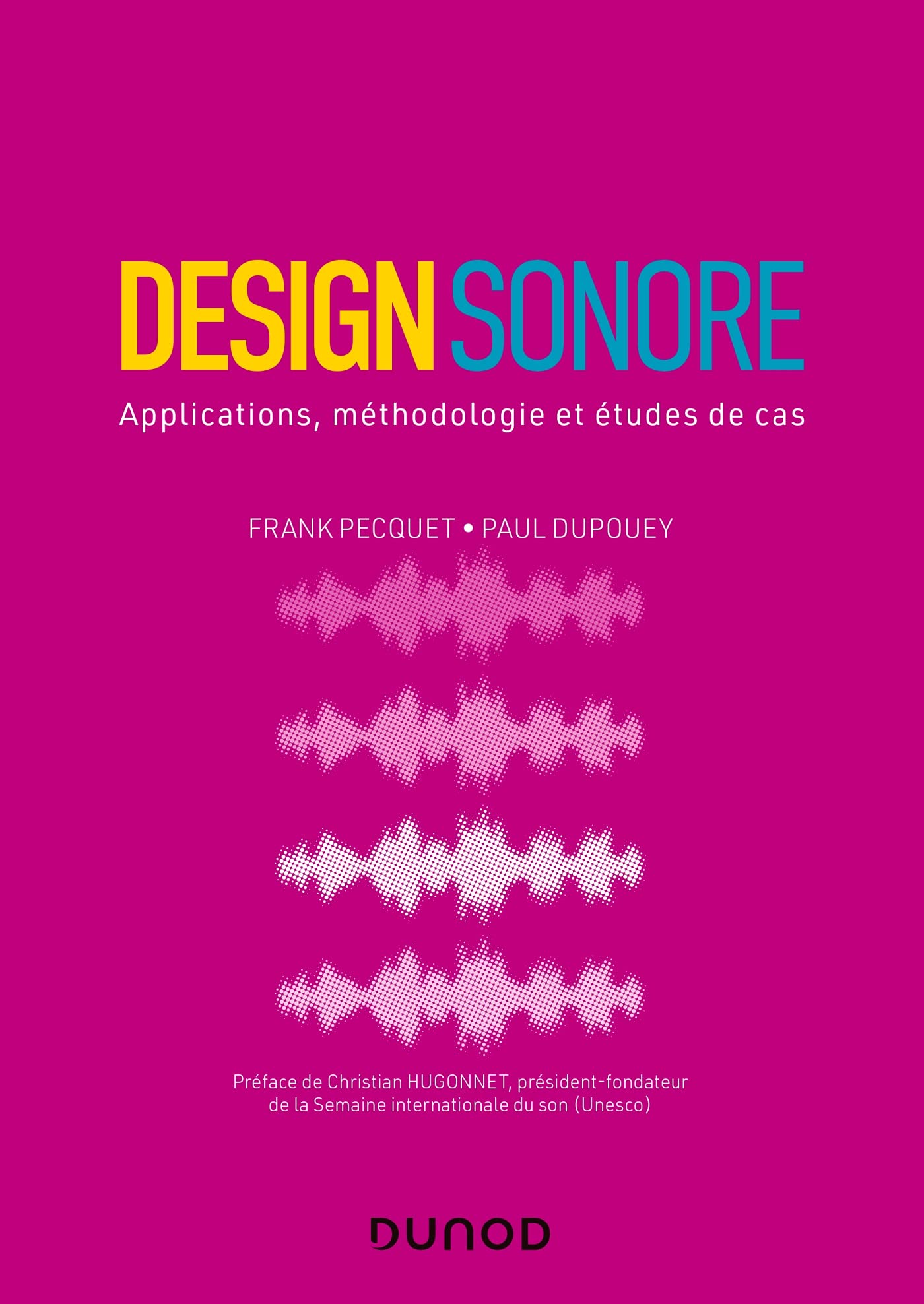 Design sonore - Applications, méthodologie et études de cas: Applications, méthodologie et études de cas Computer Science