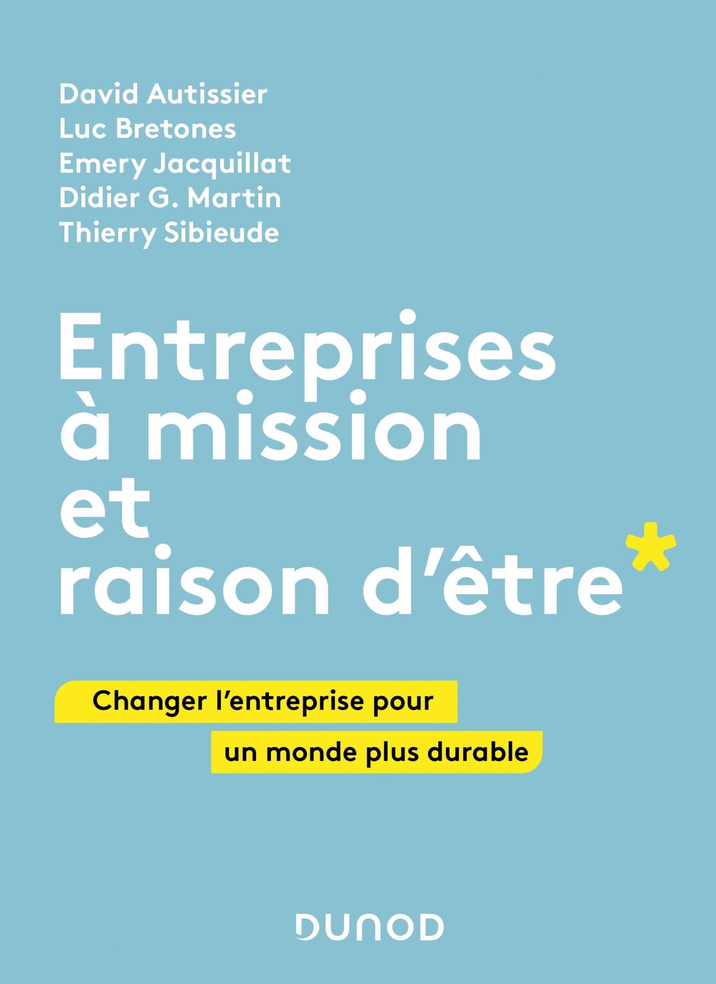 Entreprises à mission et raison d'être: Changer l'entreprise pour un monde plus durable Business, Finance & Career