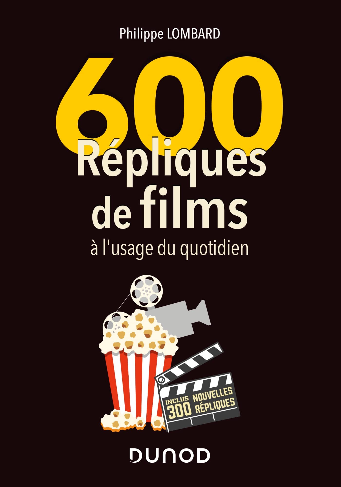 600 répliques de films à l'usage du quotidien - 2e éd. Film, Art & Culture