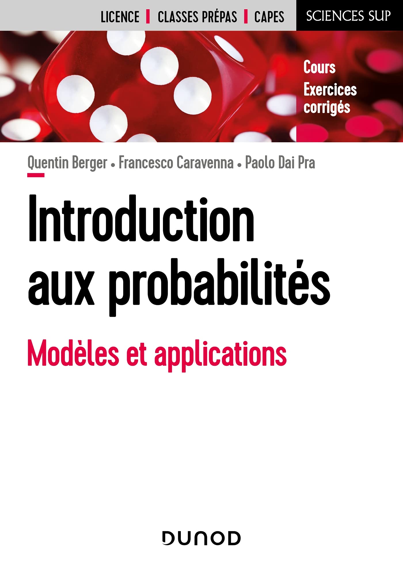 Introduction aux probabilités - Modèles et applications: Modèles et applications : mathématiques, physique, informatique, sciences de l'ingénieur, biologie Mathematics