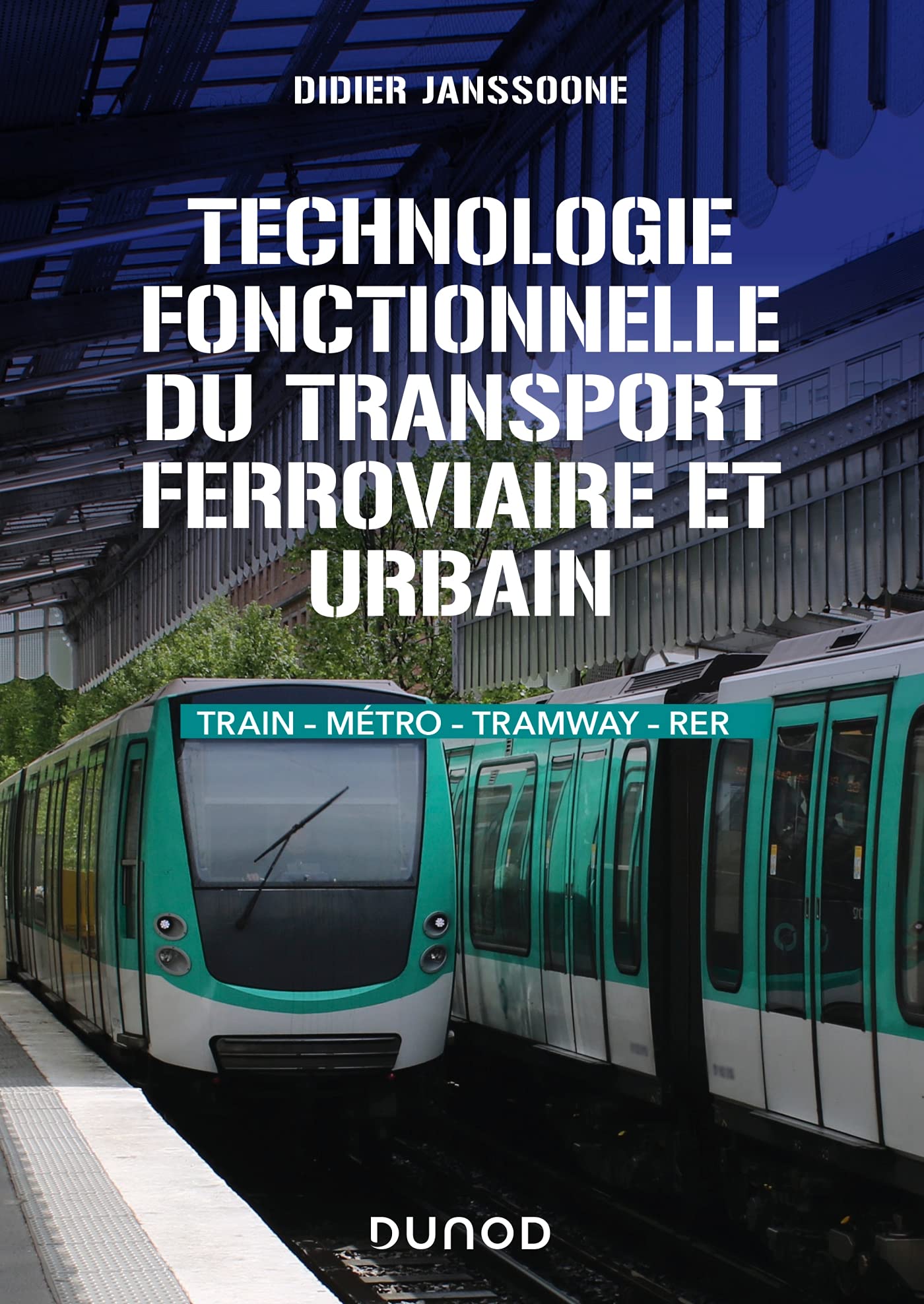 Technologie fonctionnelle du transport ferroviaire et urbain: Train - métro - tramway - RER Professional & Reference Books