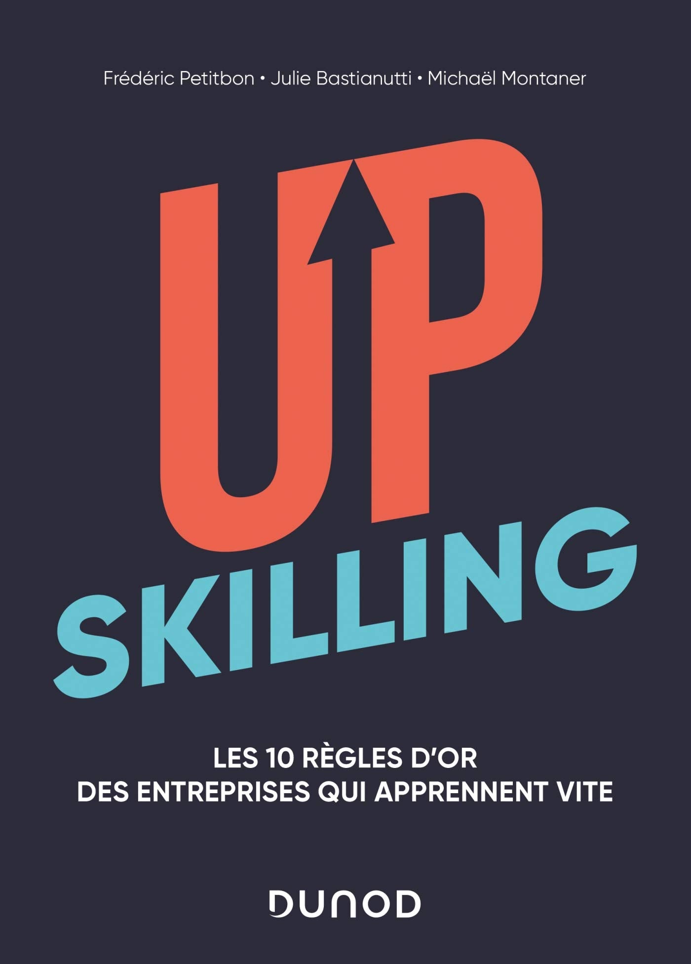 Upskilling - Les 10 règles d'or des entreprises qui apprennent vite - Labellisation FNEGE - 2021: Les 10 règles d'or des entreprises qui apprennent vite Business, Finance & Career