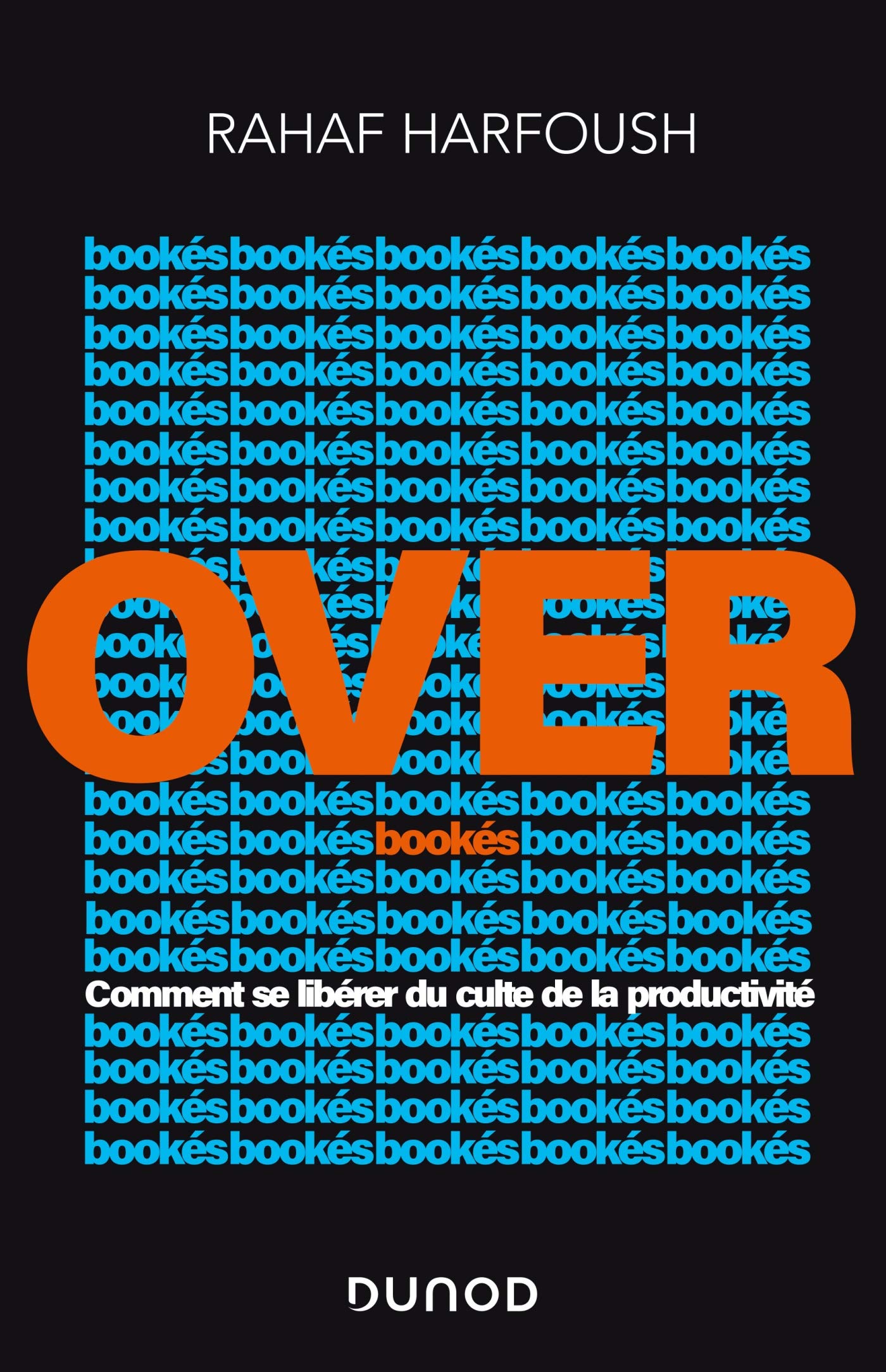 Overbookés - Comment se libérer du culte de la productivité: Comment se libérer du culte de la productivité Essays & Short Stories