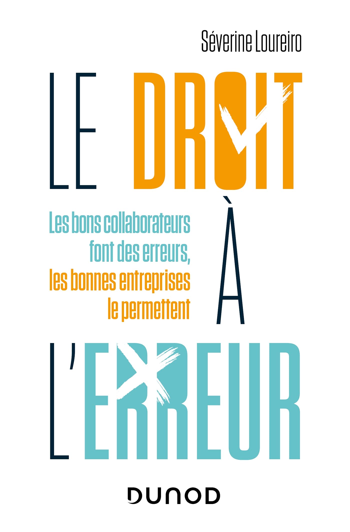 Le droit à l'erreur: Les bons collaborateurs font des erreurs, les bonnes entreprises le permettent book