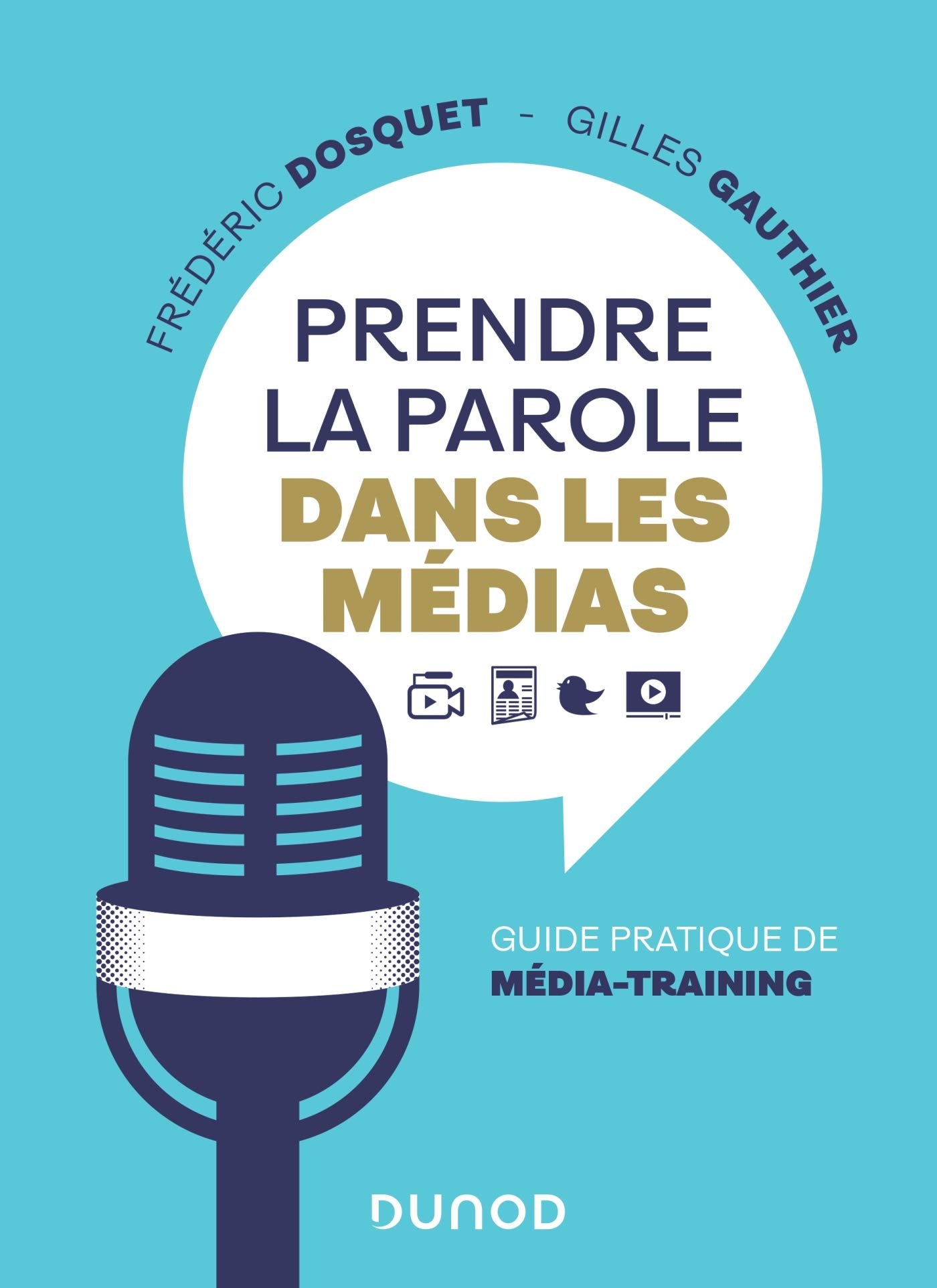Prendre la parole dans les médias - Guide pratique de média-training: Guide pratique de média-training Business, Finance & Career