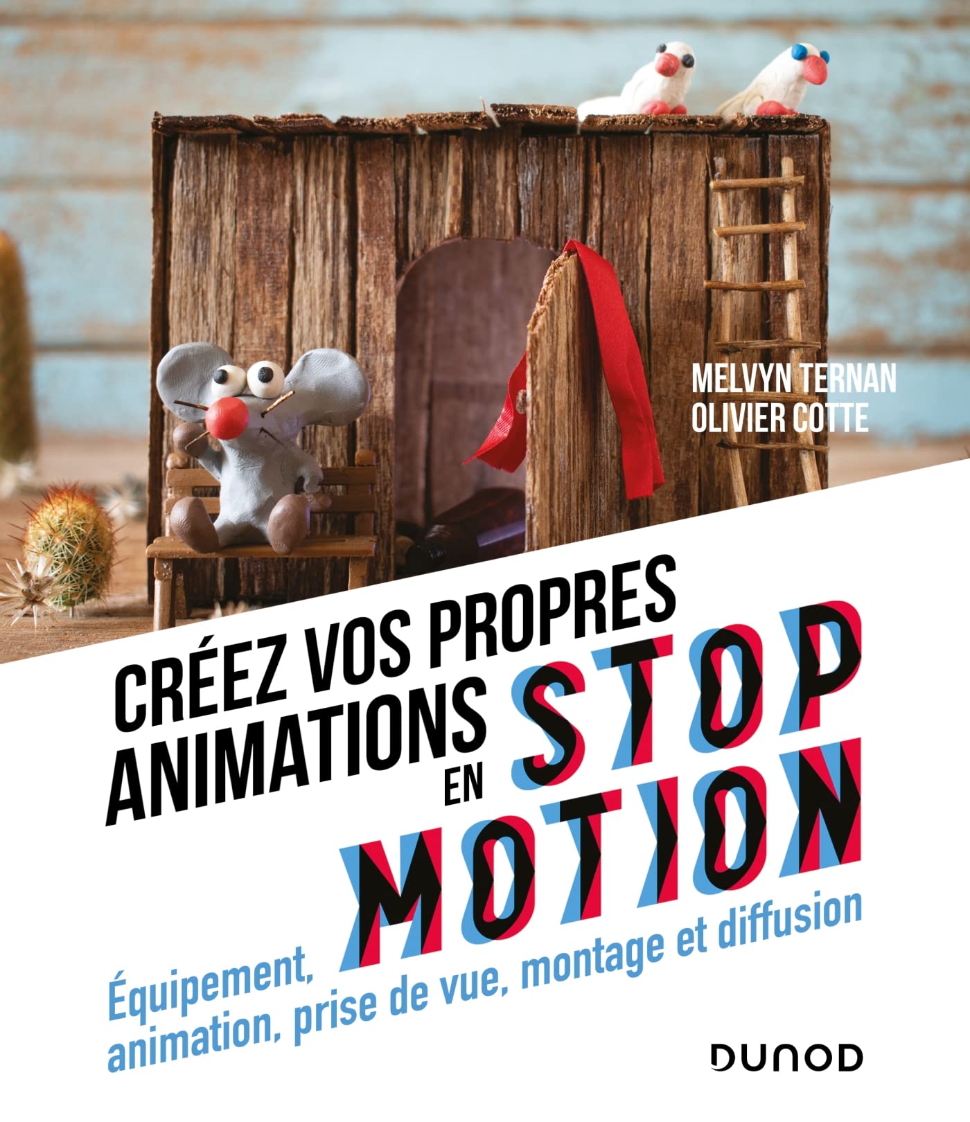 Créez vos propres animations en Stop Motion - Equipement, animation, prise de vue: Equipement, animation, prise de vue, montage et diffusion Computer Science