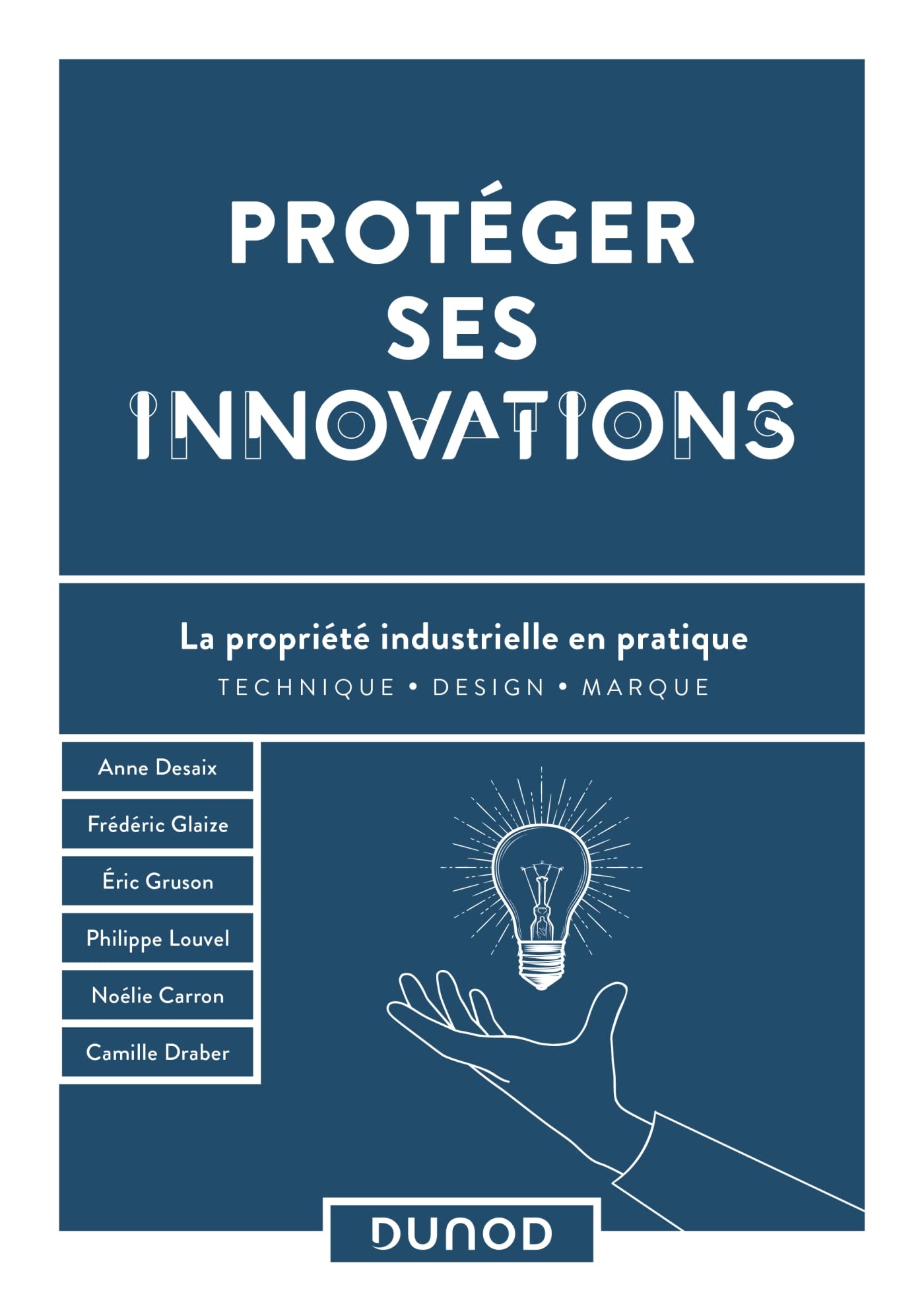 Protéger ses innovations: La propriété industrielle en pratique book