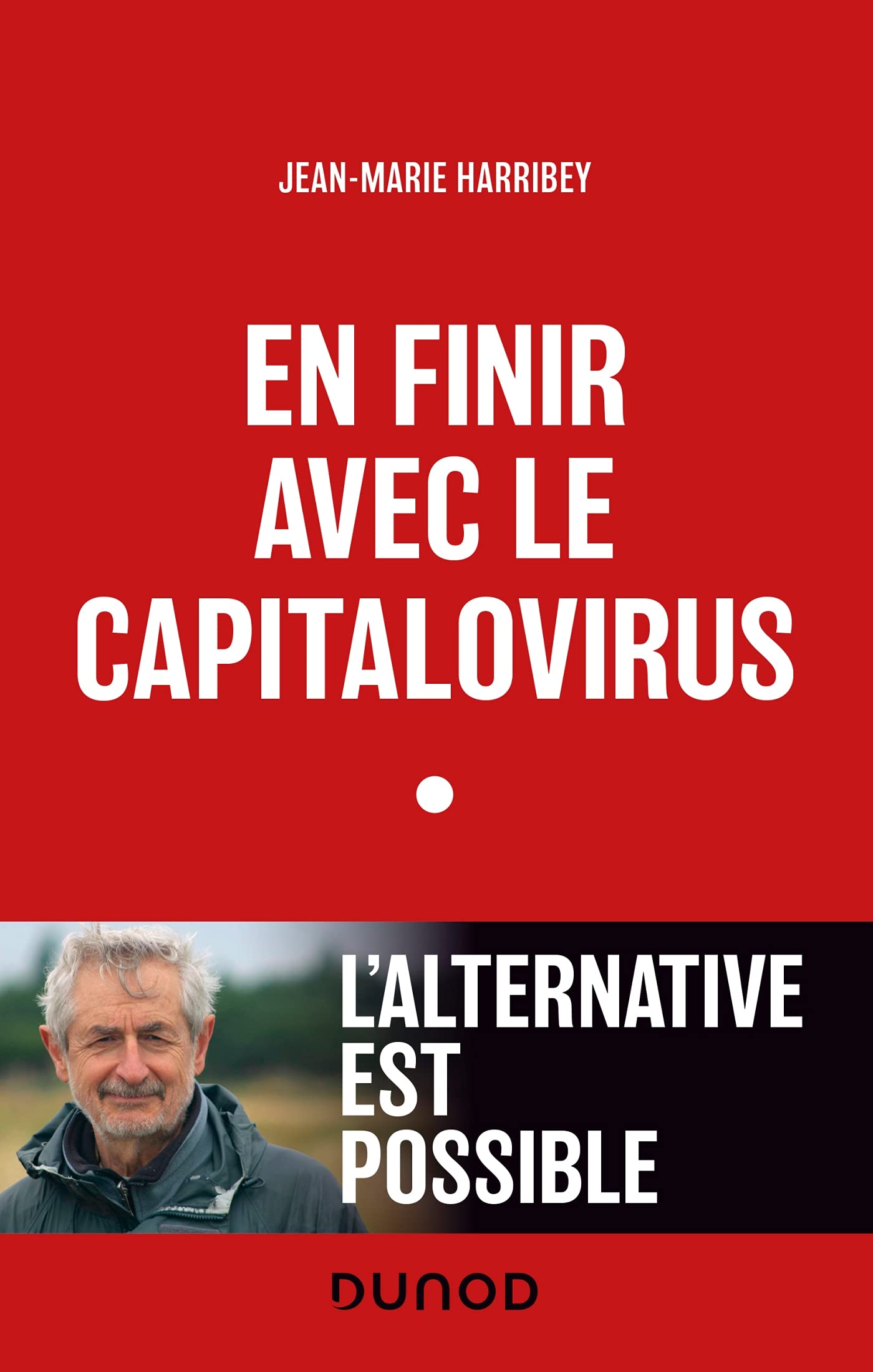 En finir avec le capitalovirus: L'alternative est possible Essays & Short Stories