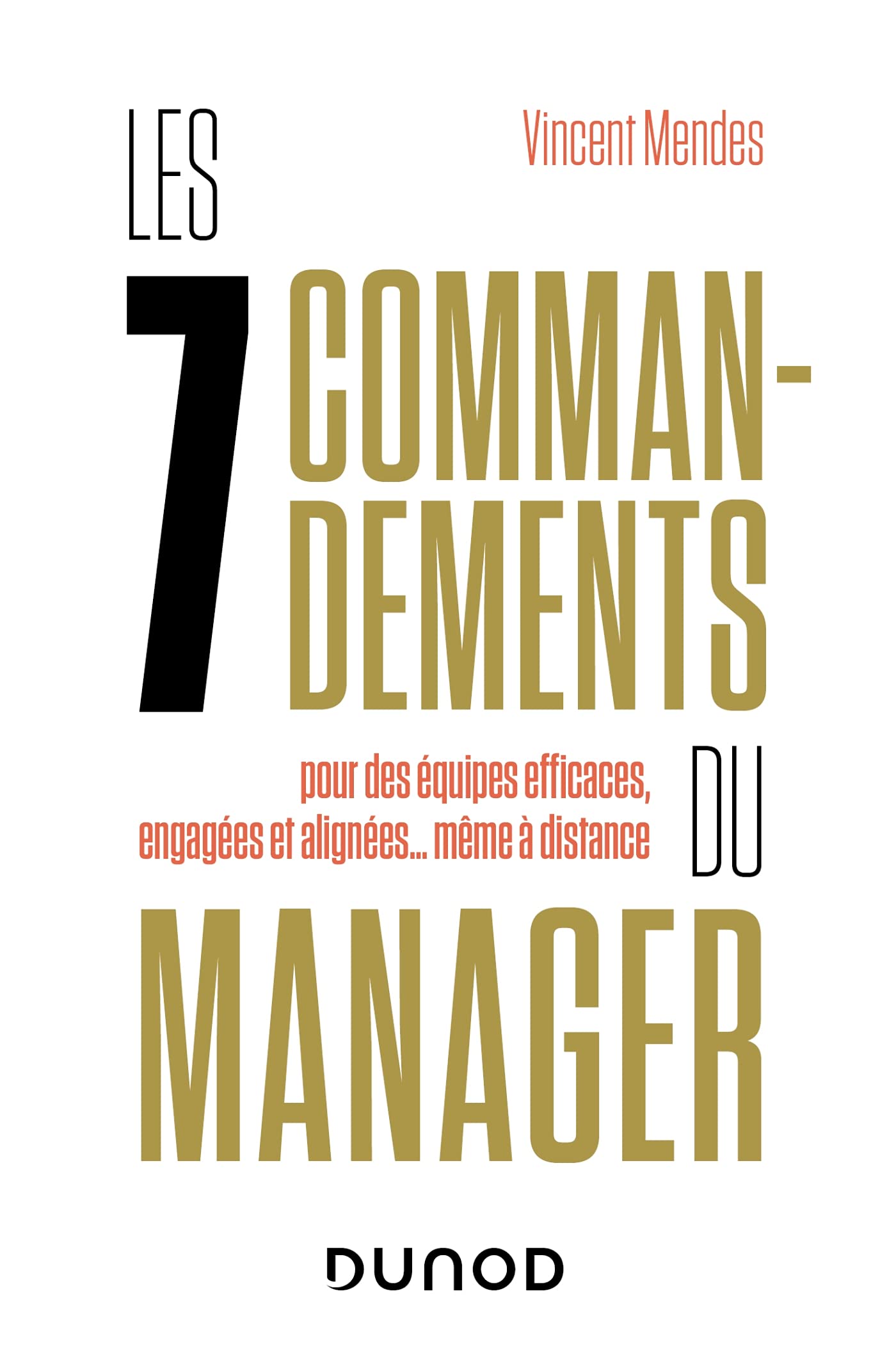 Les 7 commandements du manager: pour des équipes efficaces, engagées et alignées... même à distance book
