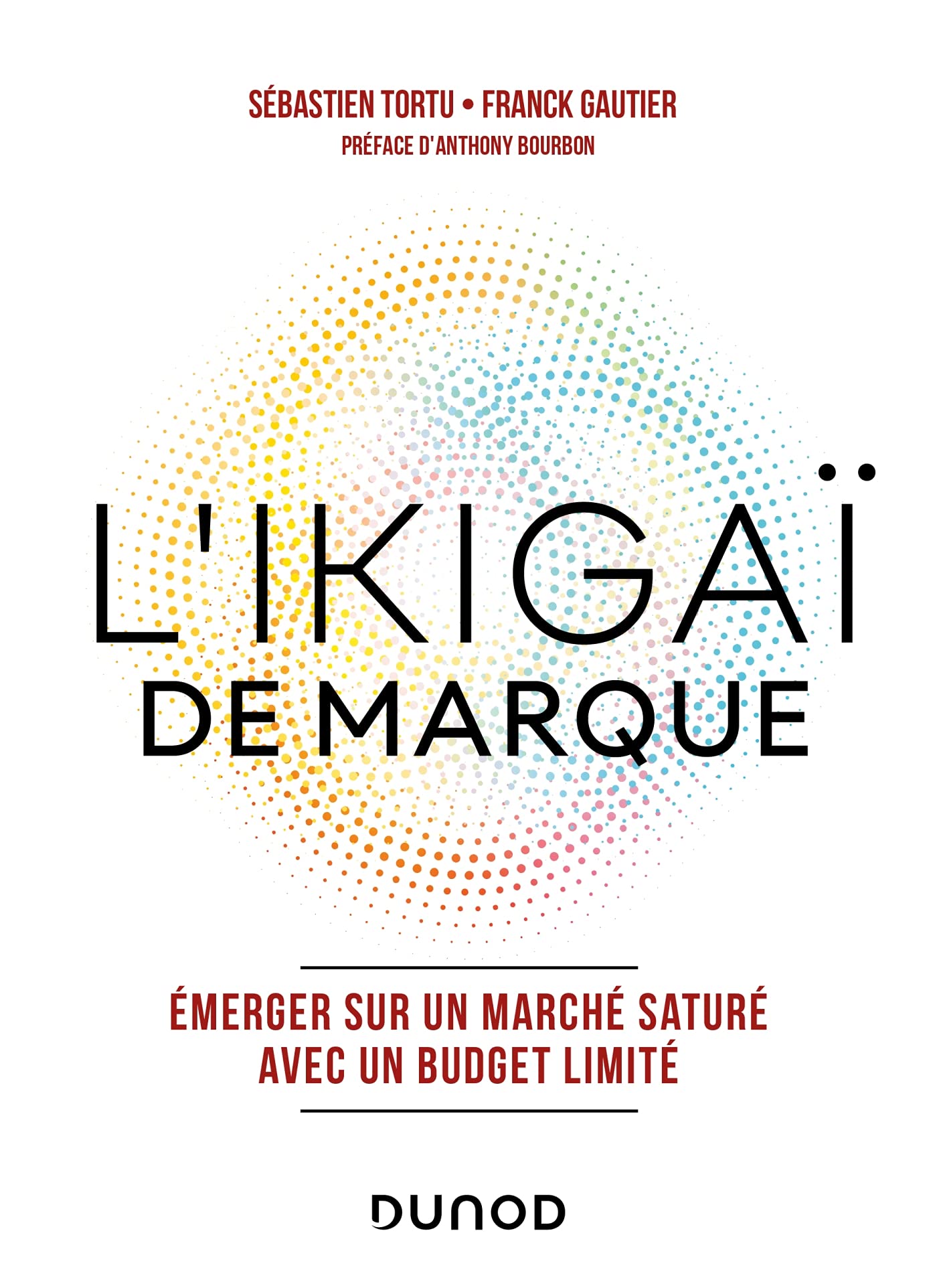 L'Ikigaï de marque: Emerger sur un marché saturé avec un budget limité book