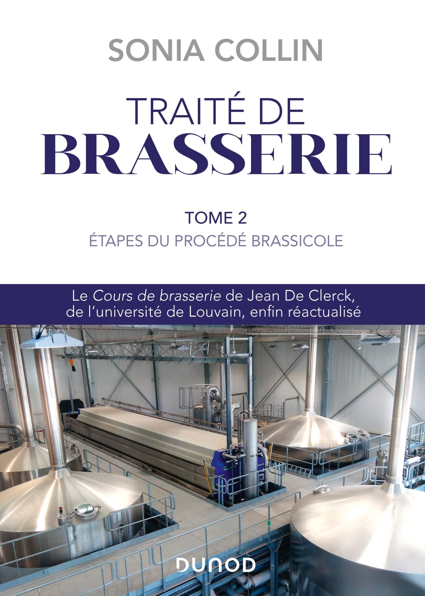 Traité de Brasserie - Tome 2: Étapes du procédé brassicole Business & Technology