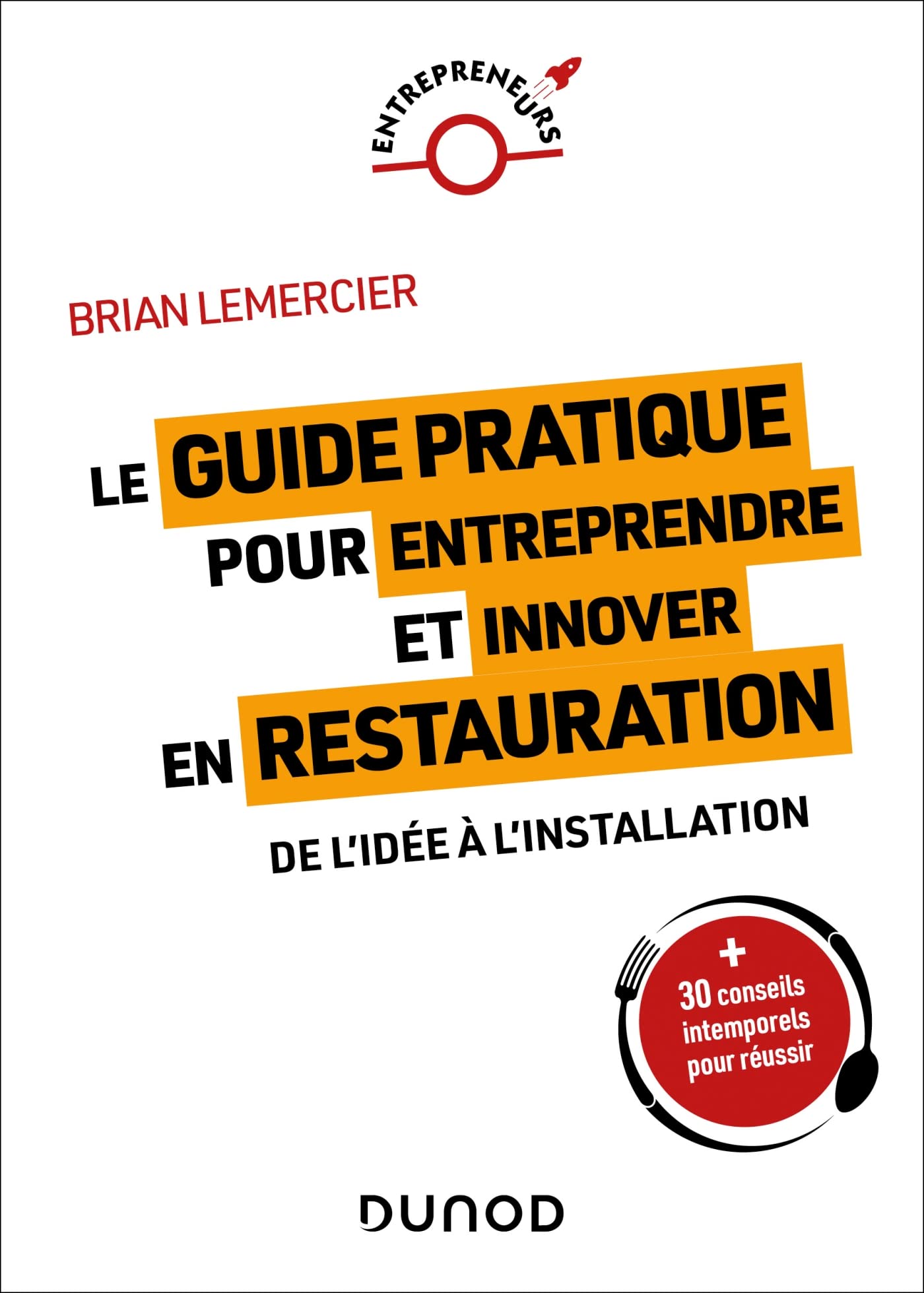 Le guide pratique pour entreprendre et innover en restauration book