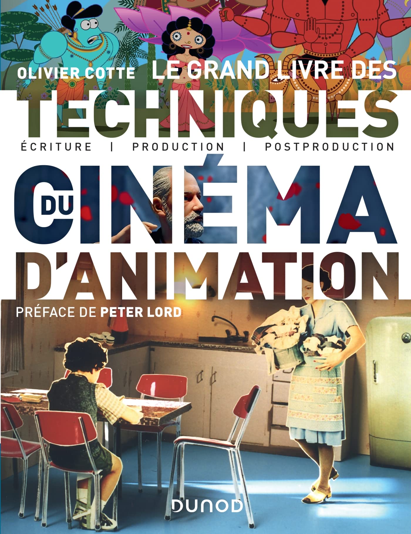 Le grand livre des techniques du cinéma d'animation: Ecriture, production, post-production book
