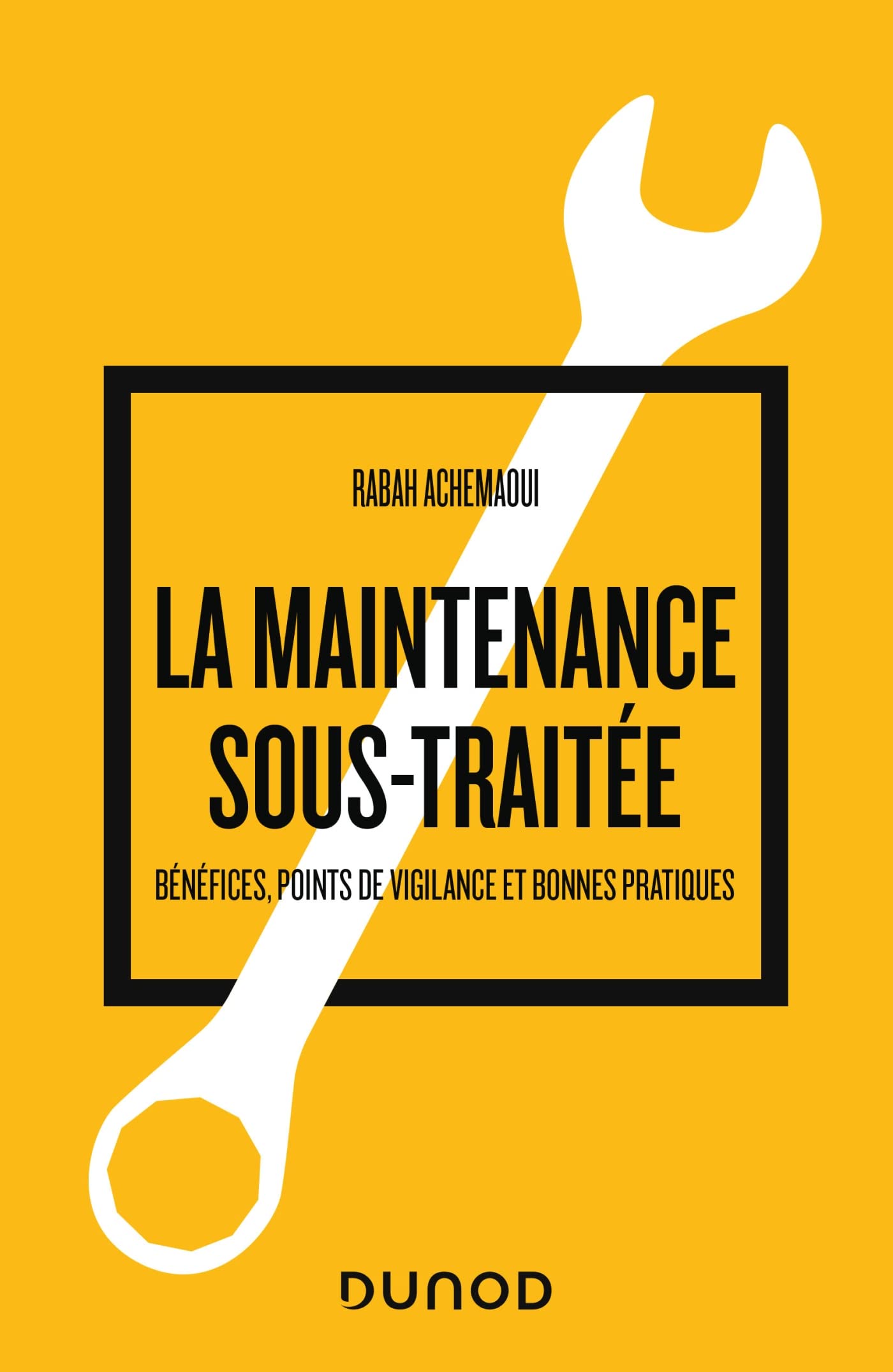 La maintenance sous-traitée: Bénéfices, points de vigilance et bonnes pratiques book