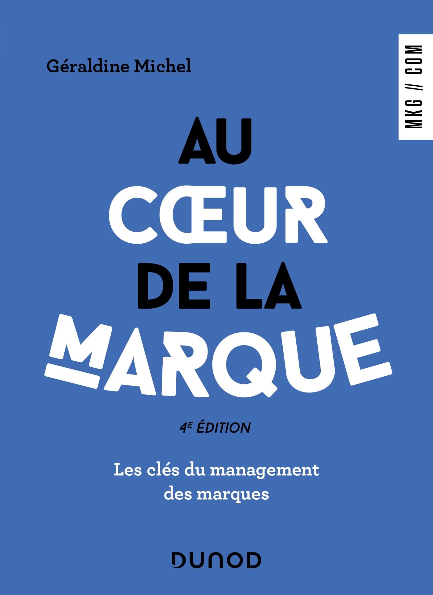 Au coeur de la marque - 4e éd.: Les clés du management des marques book
