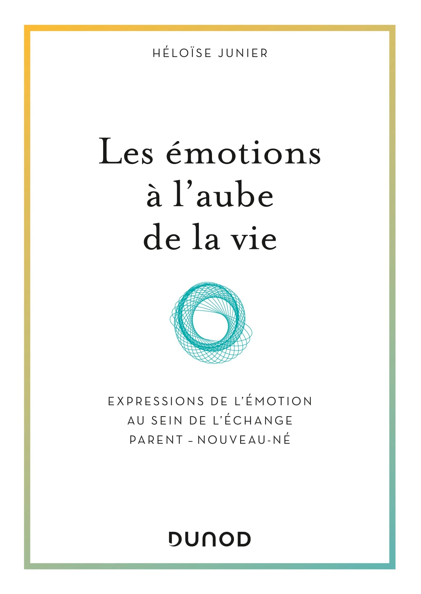 Les émotions à l'aube de la vie: Expressions de l'émotion au sein de l'échange parent - nouveau-né book