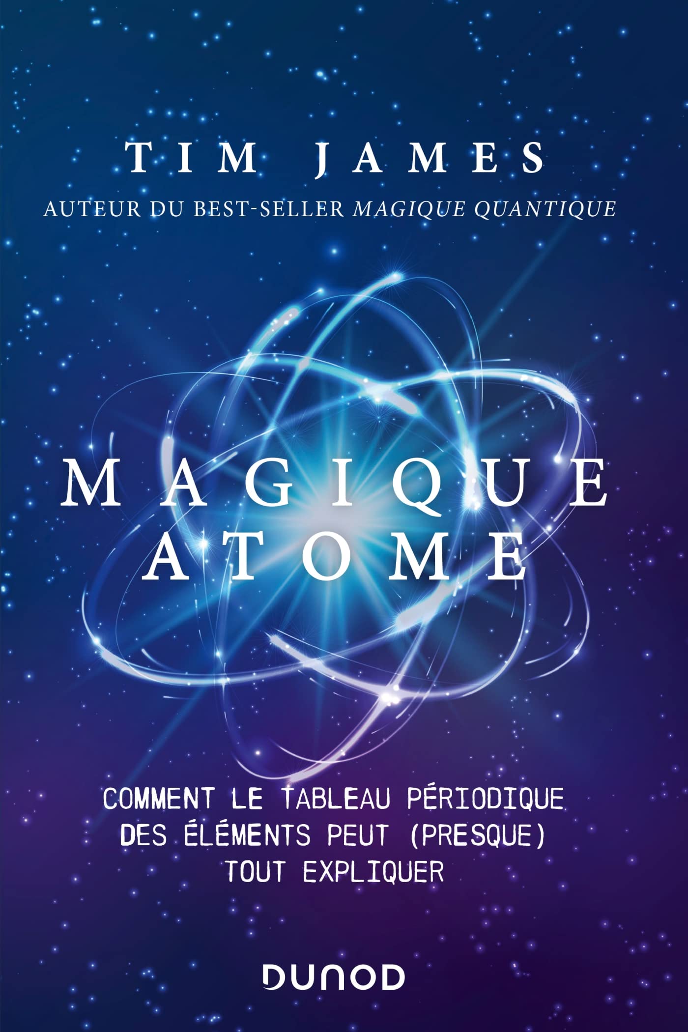 Magique atome: Comment le tableau périodique des éléments peut (presque) tout expliquer book