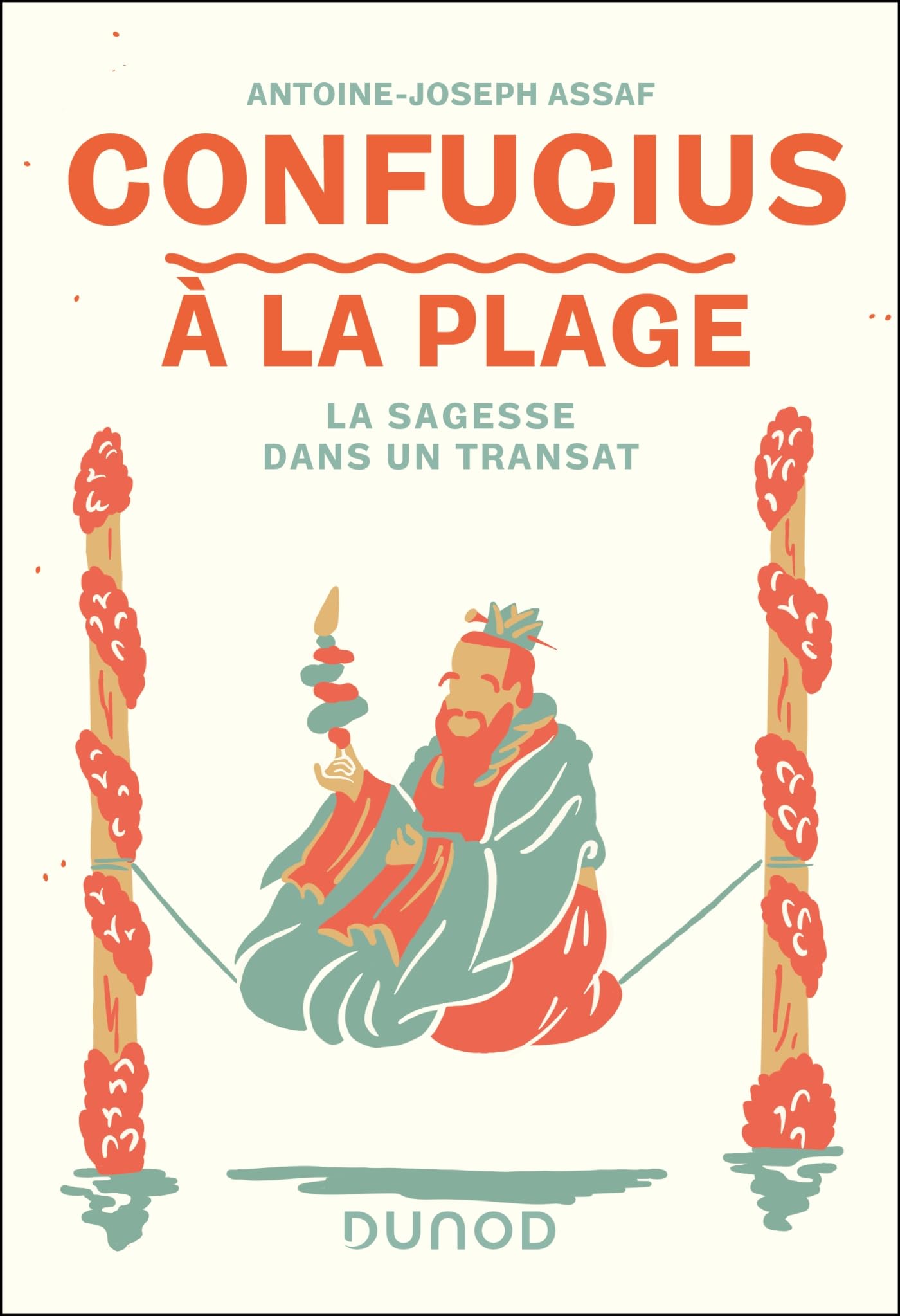 Confucius à la plage: La sagesse dans un transat Philosophy