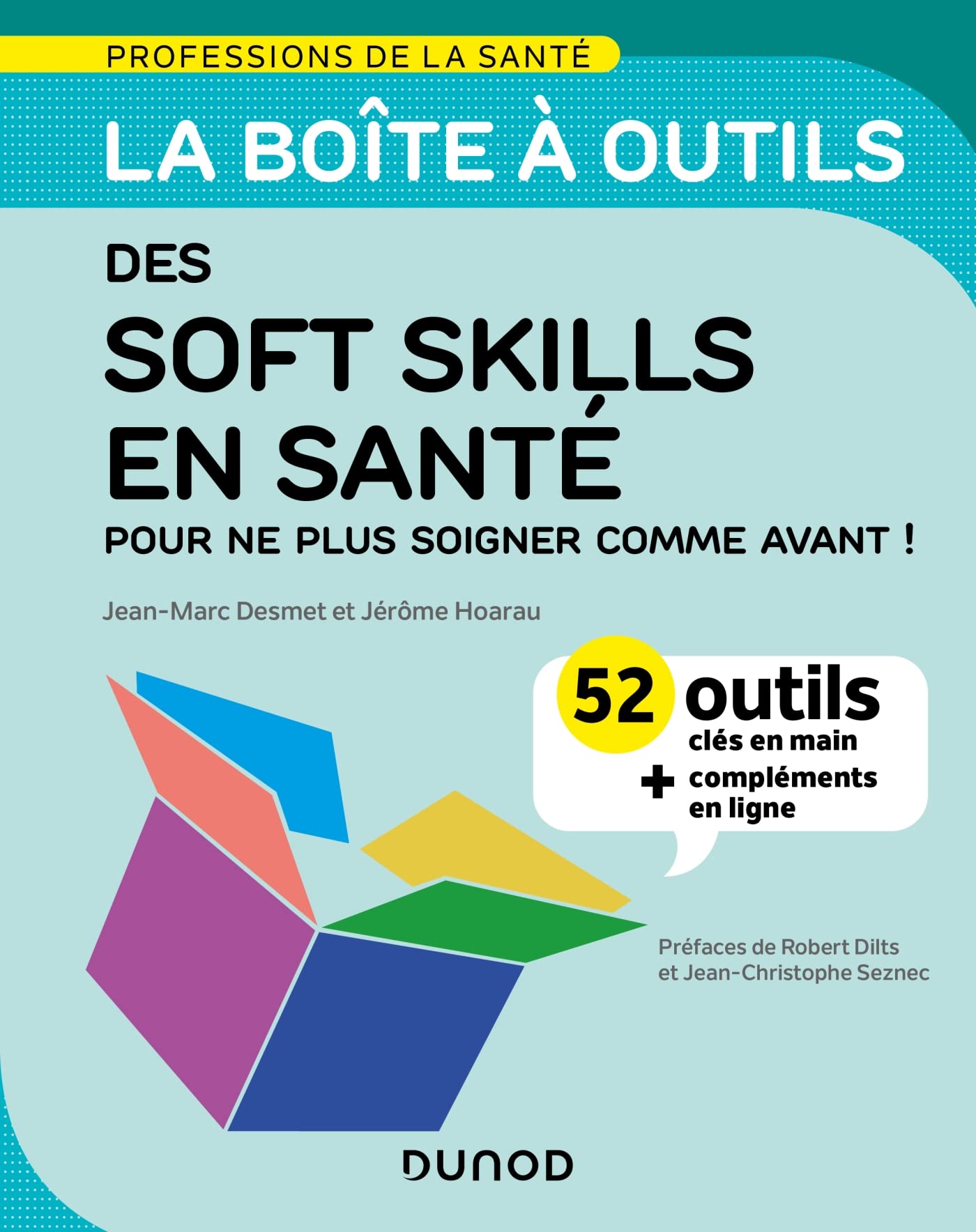 La boîte à outils des soft skills en santé: 52 outils clés en main pour ne plus soigner comme avant ! Psychology