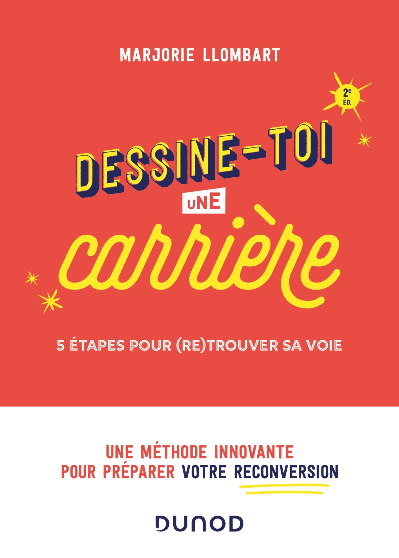 Dessine-toi une carrière - 2e éd.: 5 étapes pour (re)trouver sa voie Business, Finance & Career