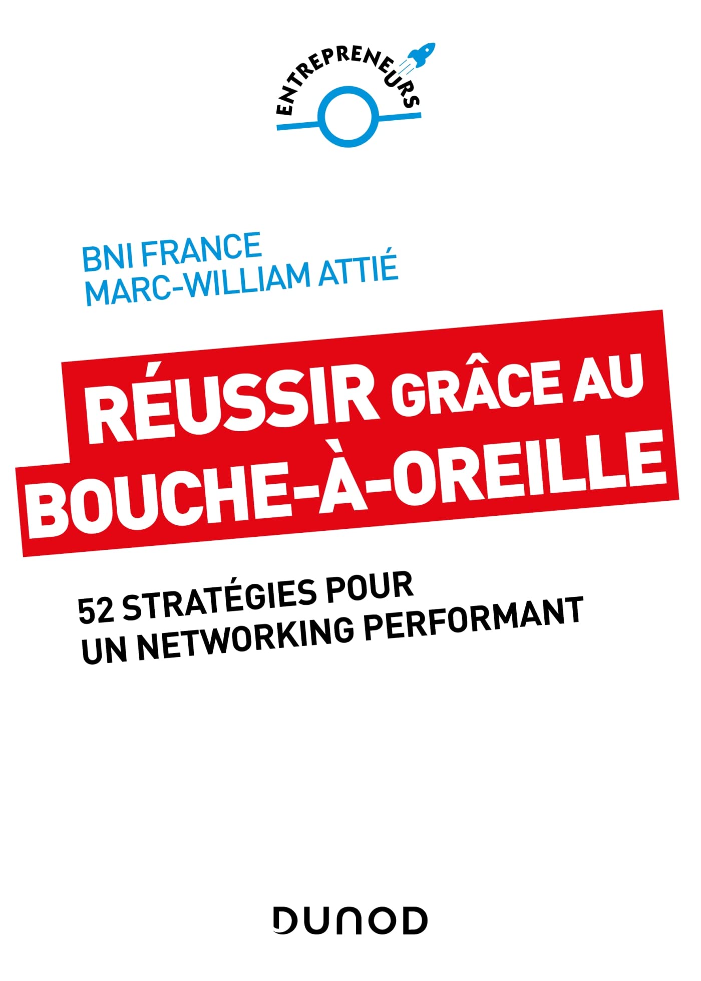 Réussir grâce au bouche-à-oreille: 52 stratégies pour un networking performant book
