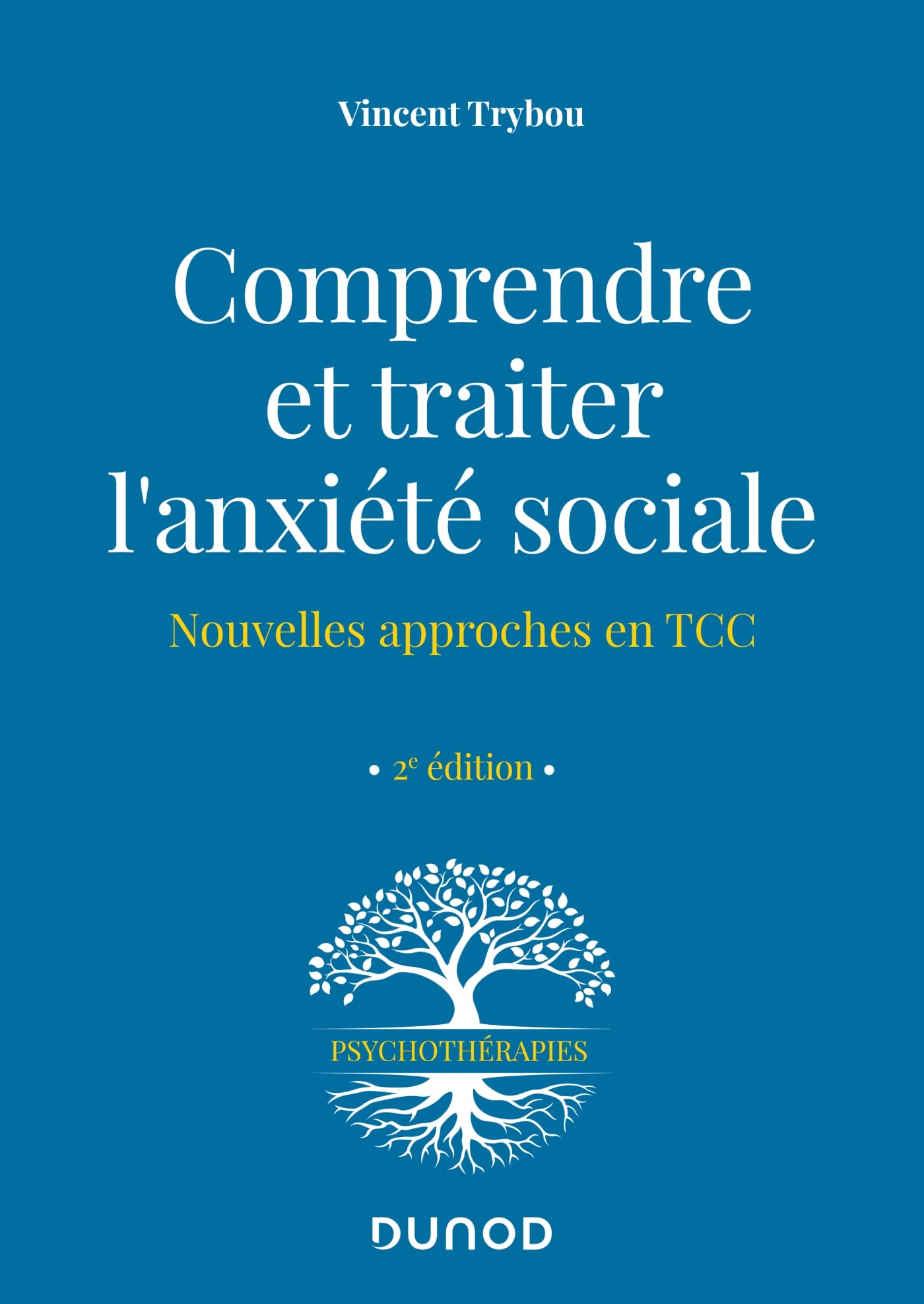 Comprendre et traiter l'anxiété sociale - 2e éd.: Nouvelles approches en TCC book