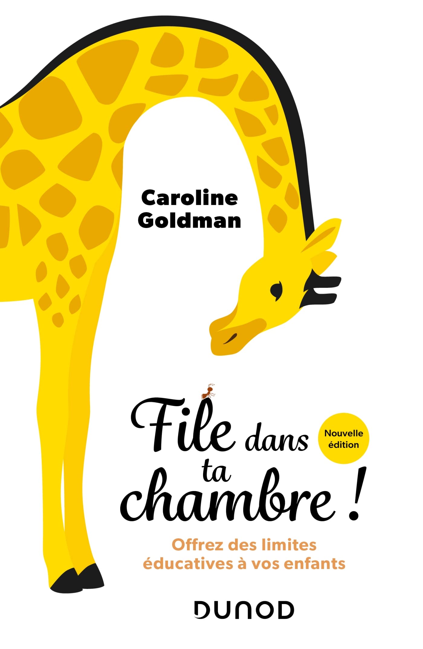 File dans ta chambre! - Nouvelle édition: Offrez des limites éducatives à vos enfants Books