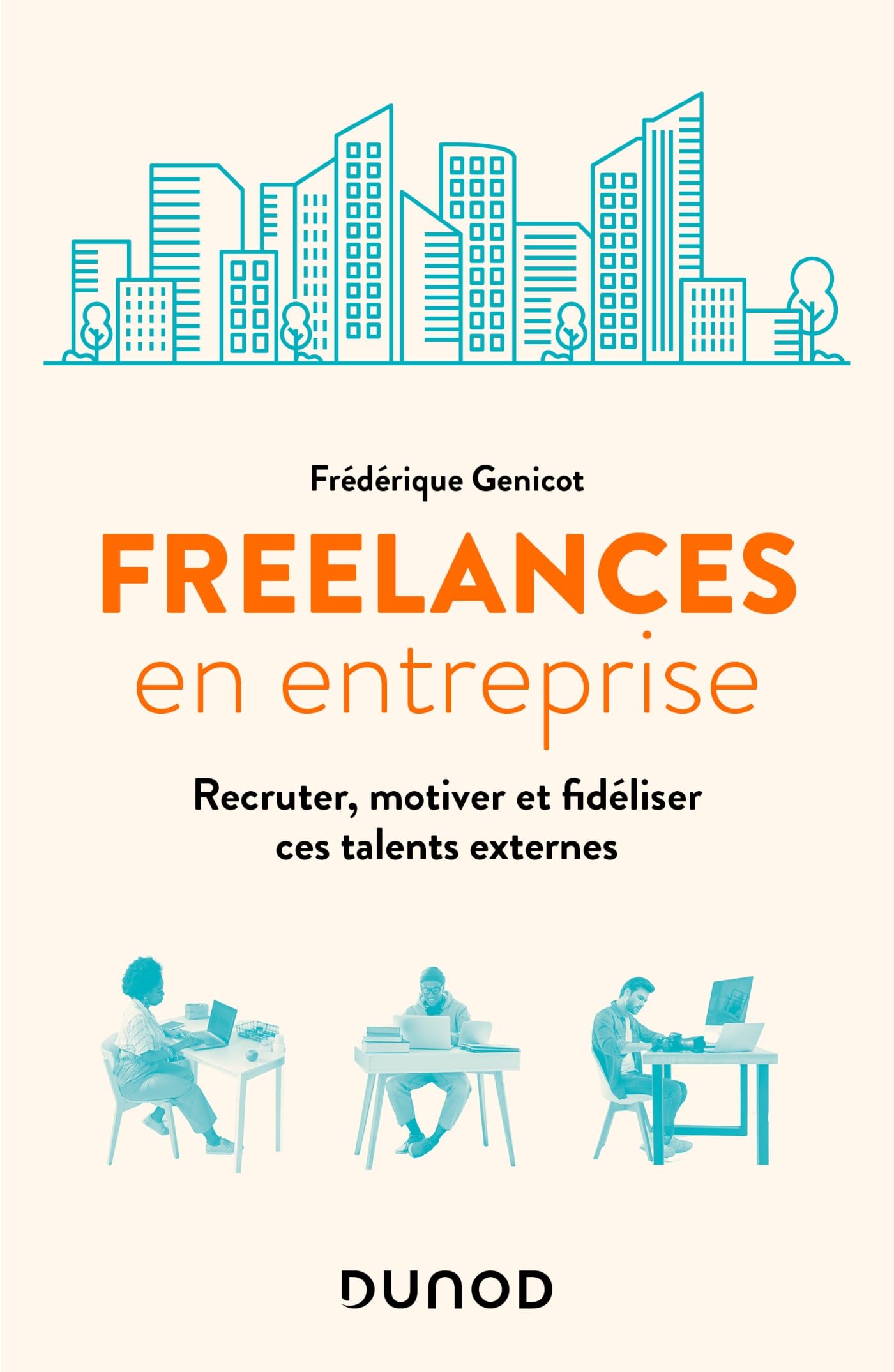 Freelances en entreprise: Recruter, motiver et fidéliser ces talents externes Business, Finance & Career