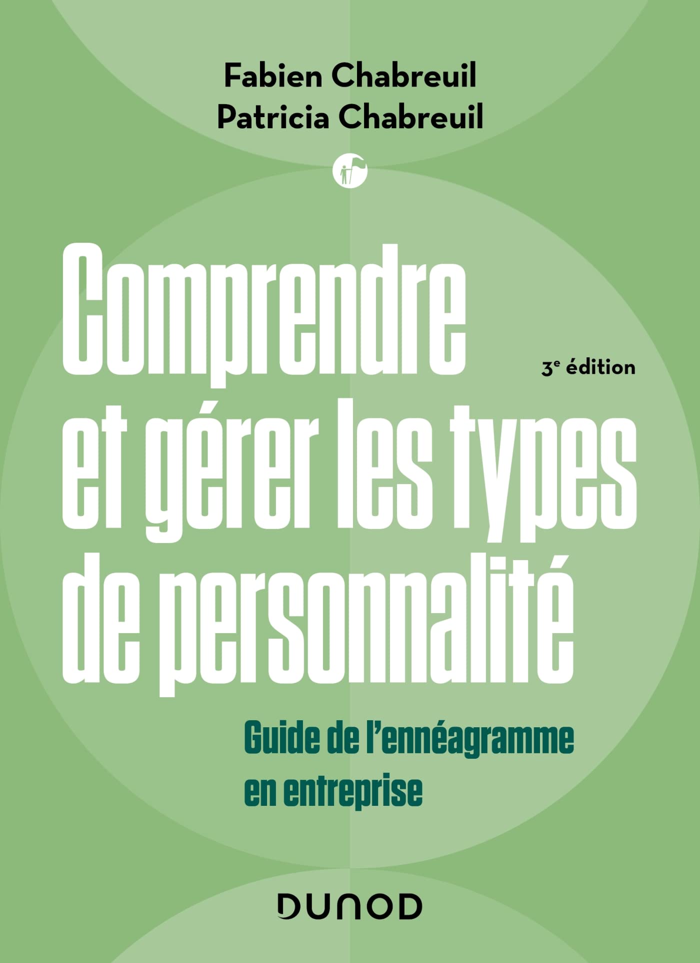 Comprendre et gérer les types de personnalité - 3e éd.: Guide de l'ennéagramme en entreprise book