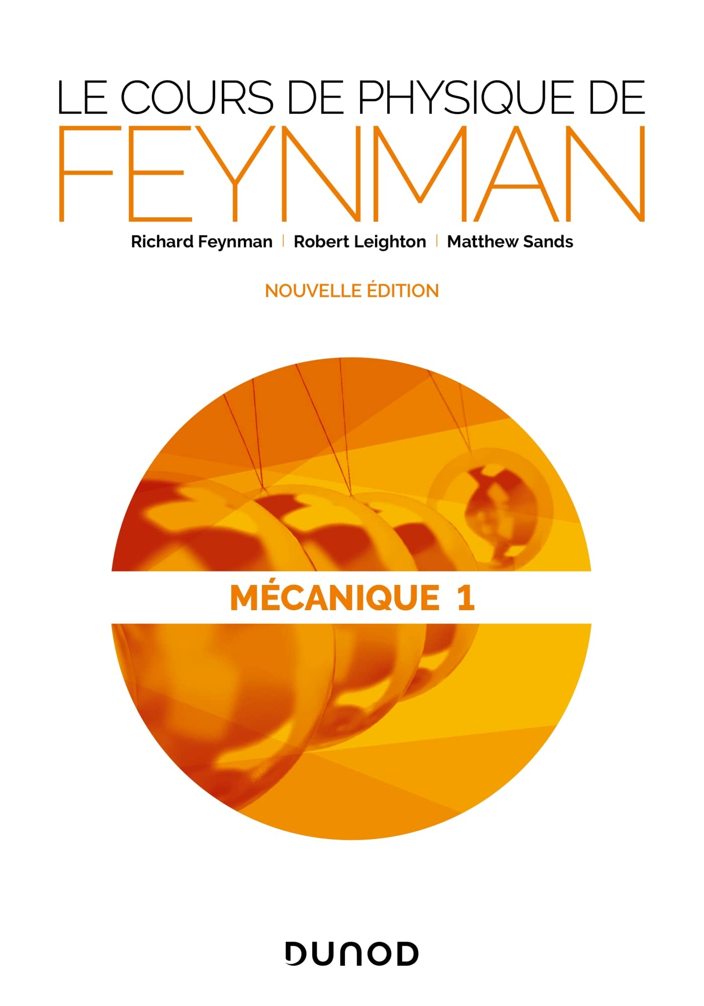 Le cours de physique de Feynman - Mécanique 1: Mécanique Tome 1 Natural Sciences