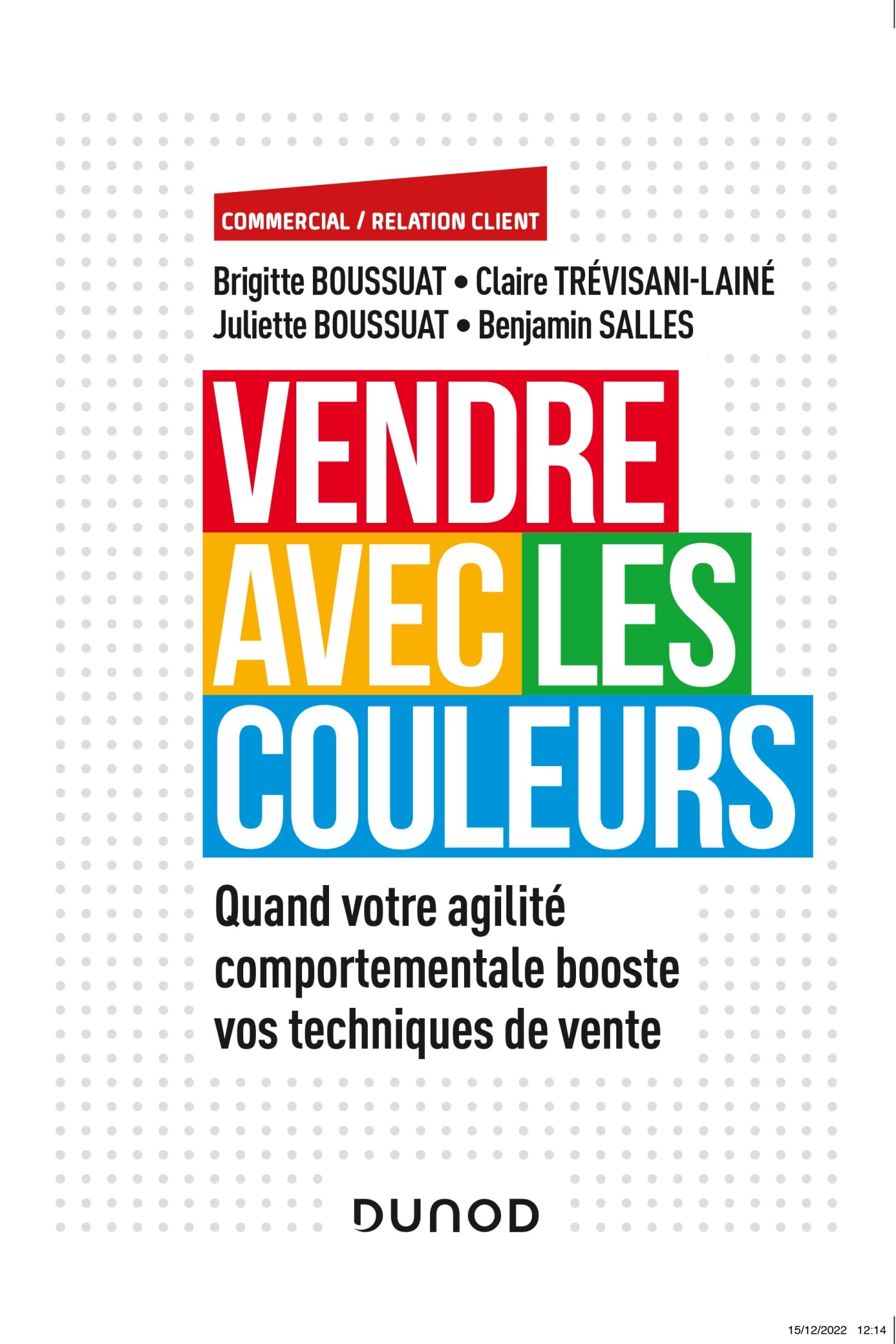 Vendre avec les couleurs: Quand votre agilité comportementale booste vos techniques de vente book