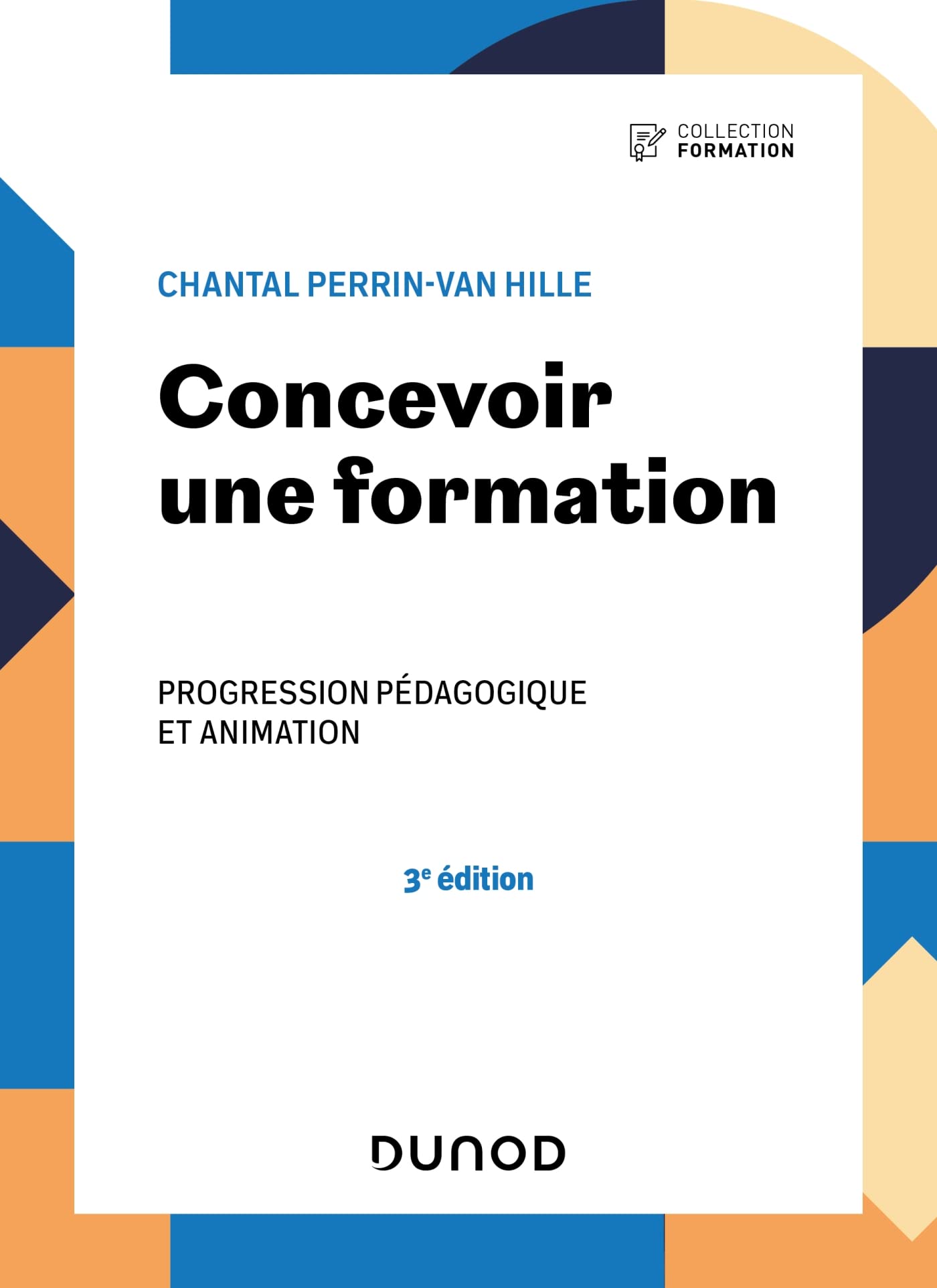Concevoir une formation - 3e éd.: Progression pédagogique et animation book