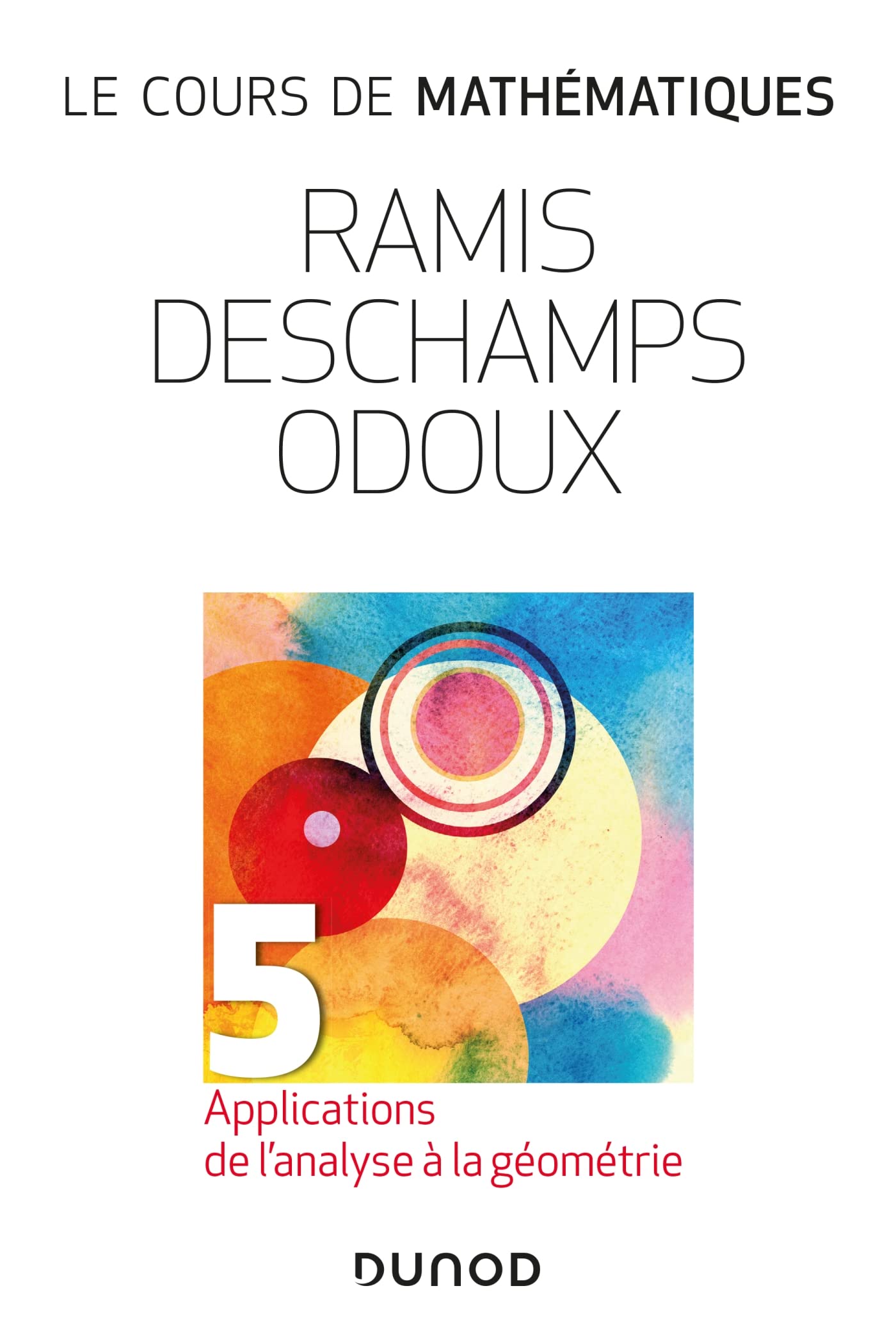 Le cours de mathématiques - Tome 5 - 2e éd: Applications de l'analyse à la géométrie book