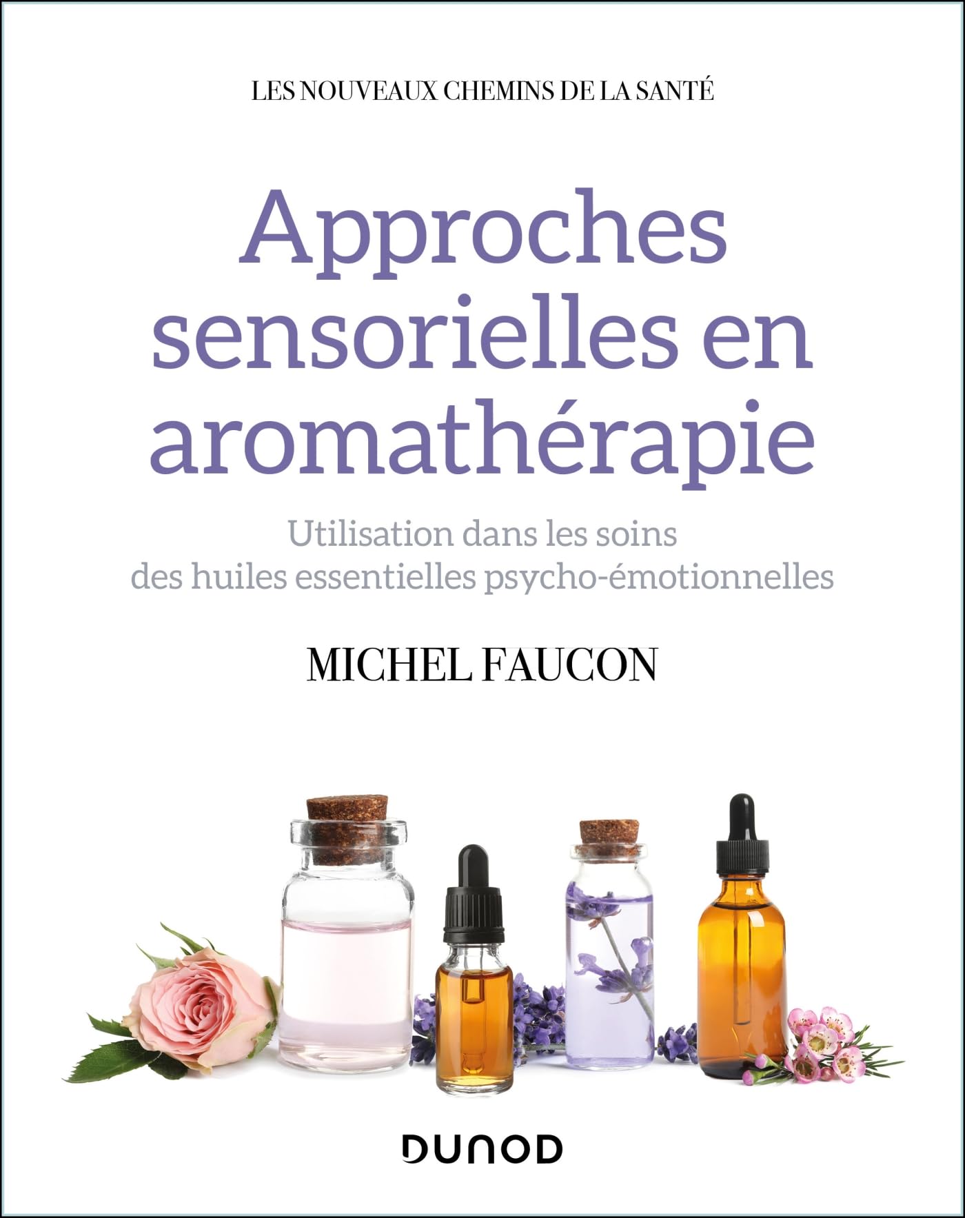 Approches sensorielles en aromathérapie: Utilisation dans les soins des huiles essentielles psycho-émotionnelles Social Sciences