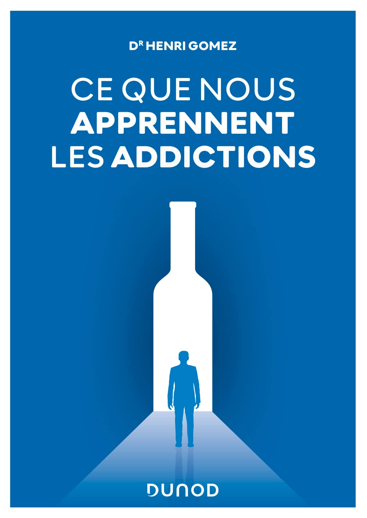 Ce que nous apprennent les addictions: Constats, réponses cliniques, perspectives book