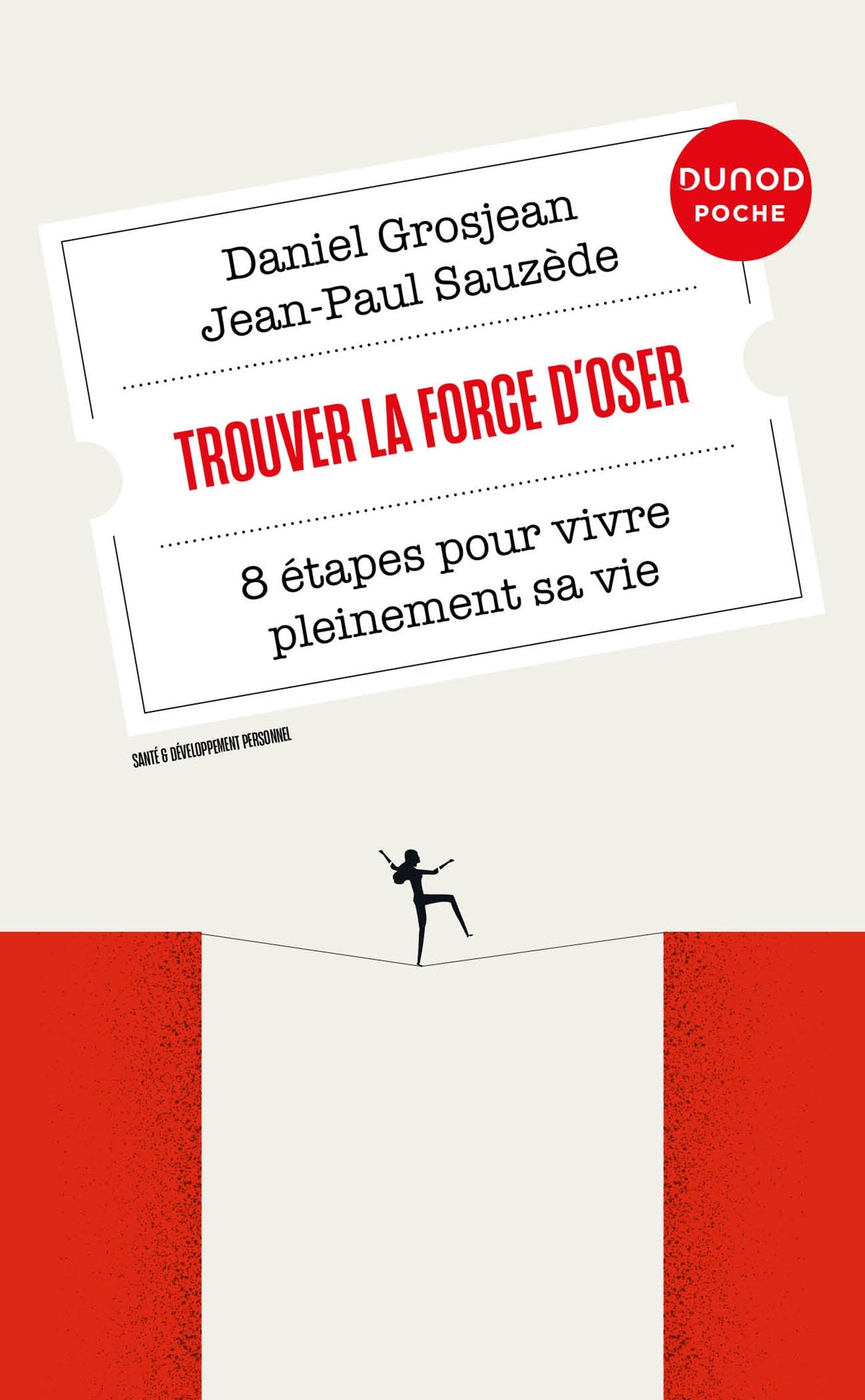 Trouver la force d'oser: 8 étapes pour vivre pleinement sa vie book