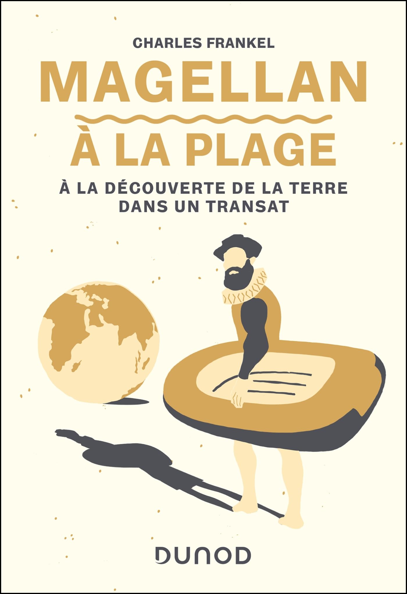 Magellan à la plage: A la découverte de la Terre dans un transat book