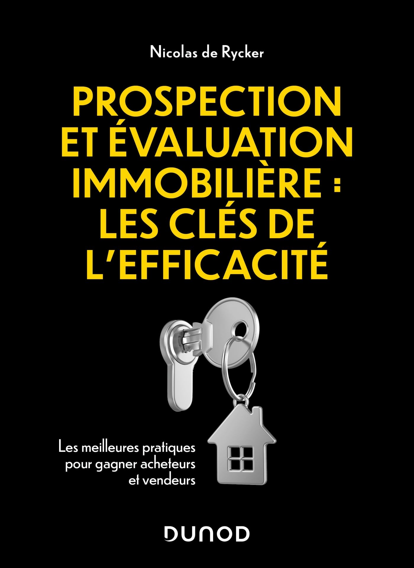 Prospection et évaluation immobilière : les clés de l'efficacité: Les meilleures pratiques pour gagner acheteurs et vendeurs book