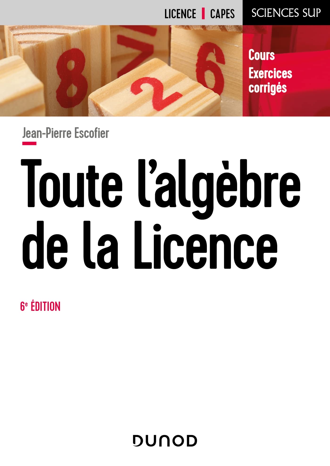 Toute l'algèbre de la Licence - 6e éd.: Cours et exercices corrigés book