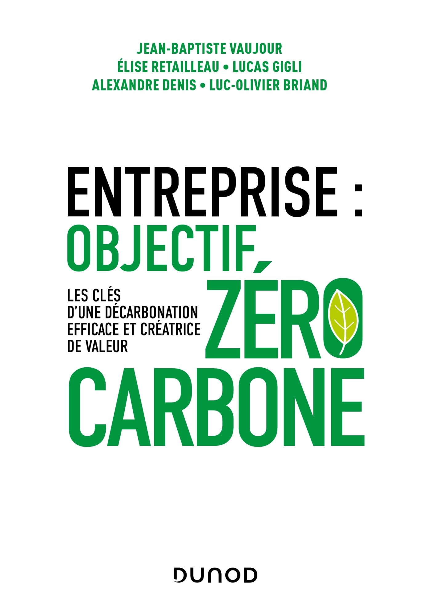 Entreprise : objectif zéro carbone: Les clés d'une décarbonation efficace et créatrice de valeur book