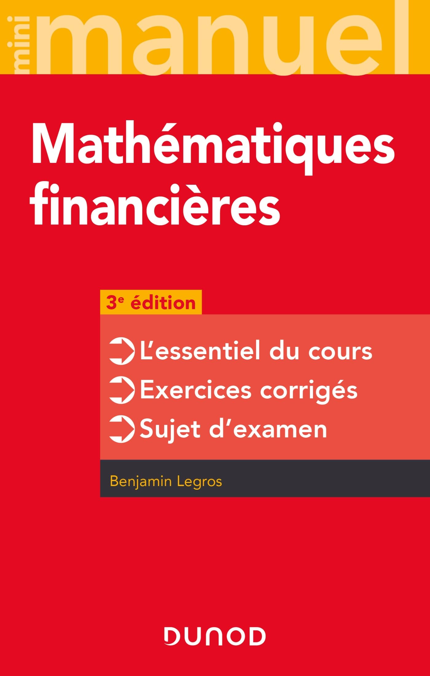 Mini-manuel - Mathématiques financières - 3e éd: L'essentiel du cours - Exercices corrigés - Sujet d'examen Business & Technology