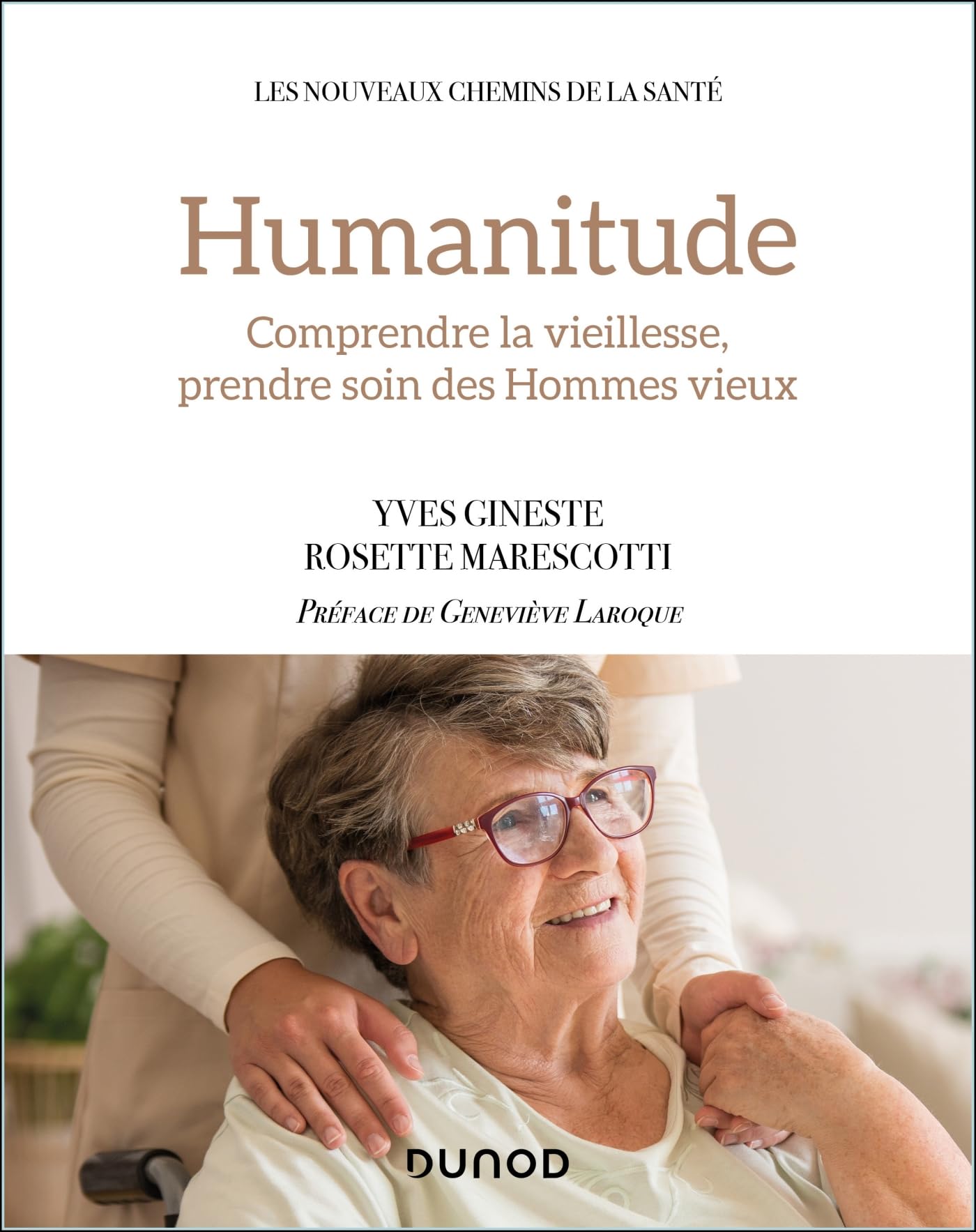 Humanitude: Comprendre la vieillesse, prendre soin des Hommes vieux book