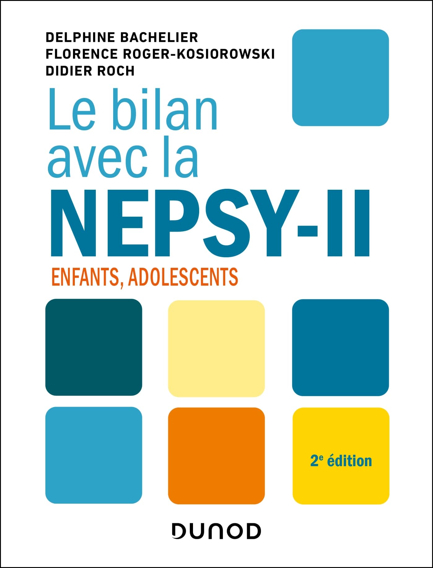 Le bilan avec la Nepsy-II - 2e éd.: Enfants, adolescents book