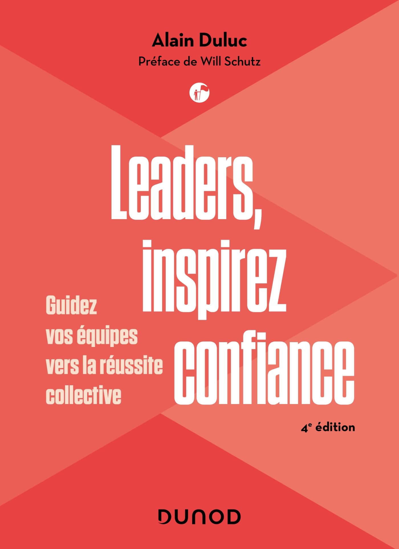Leaders, inspirez confiance - 4e éd.: Guidez vos équipes vers la réussite collective book