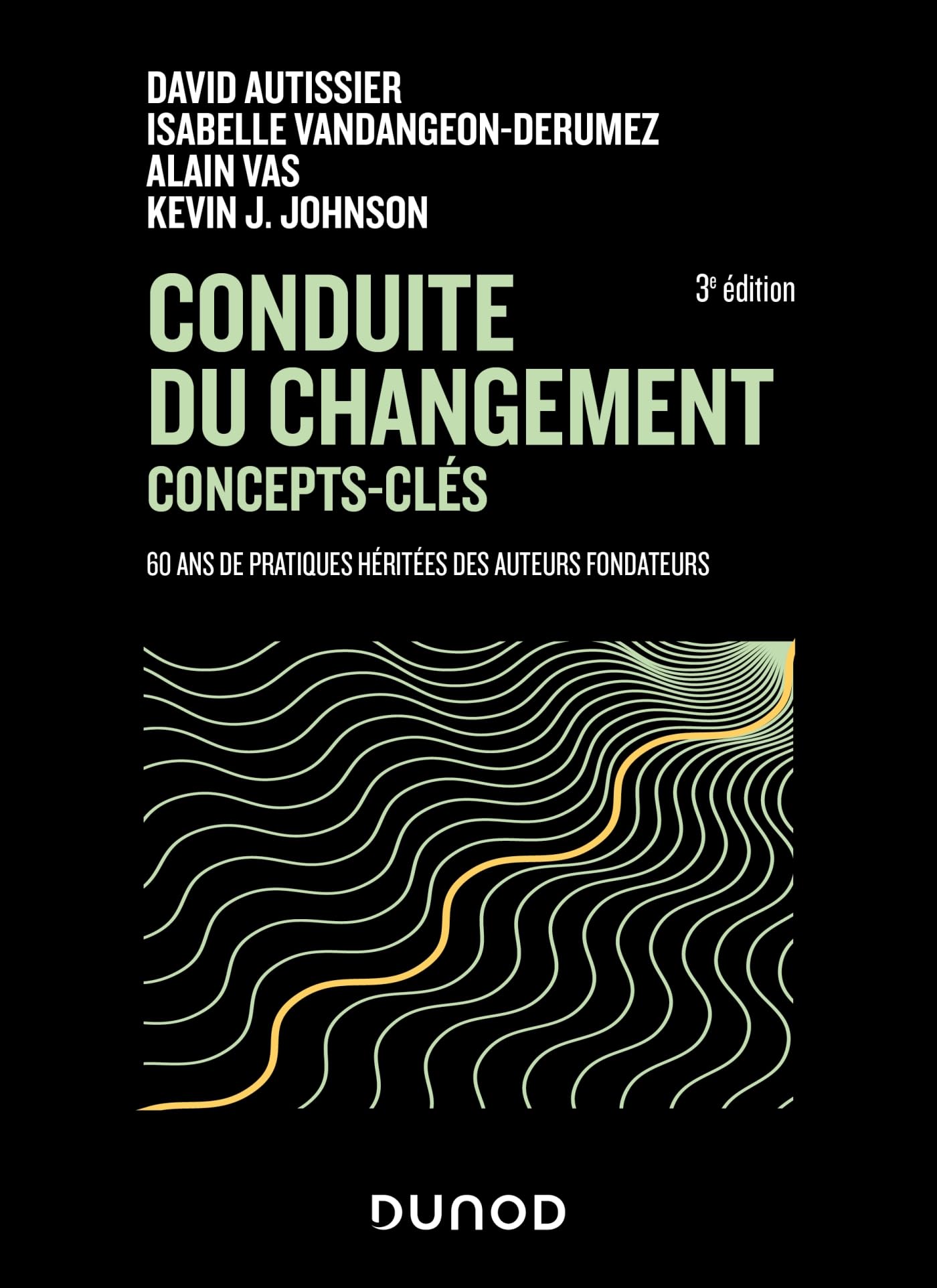 Conduite du changement : concepts-clés - 3e éd.: 60 ans de pratiques héritées des auteurs fondateurs book