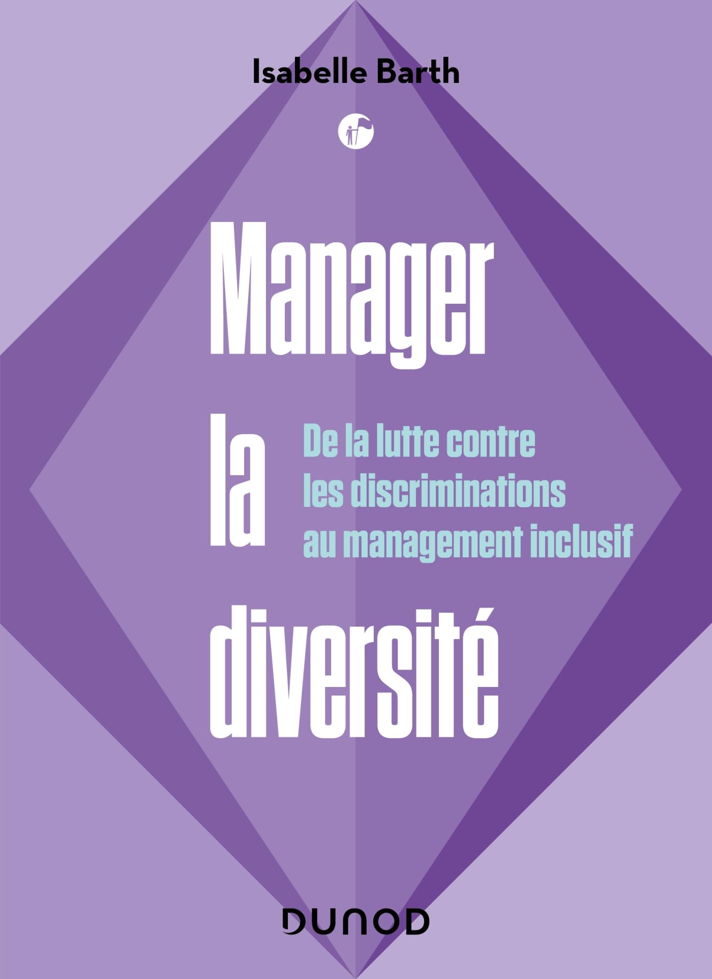 Manager la diversité: De la lutte contre les discriminations au management inclusif book