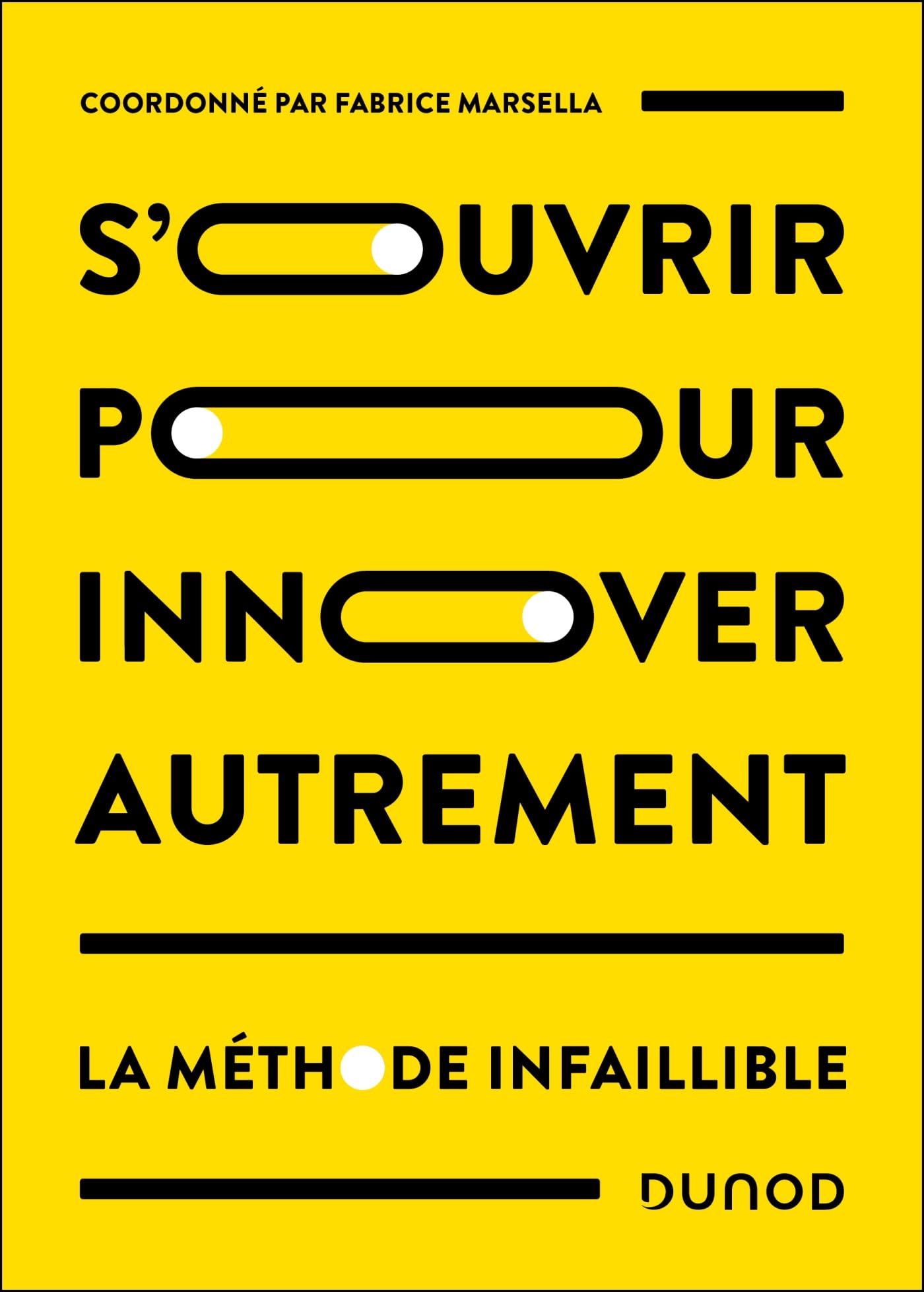 S'ouvrir pour innover autrement: La méthode infaillible book