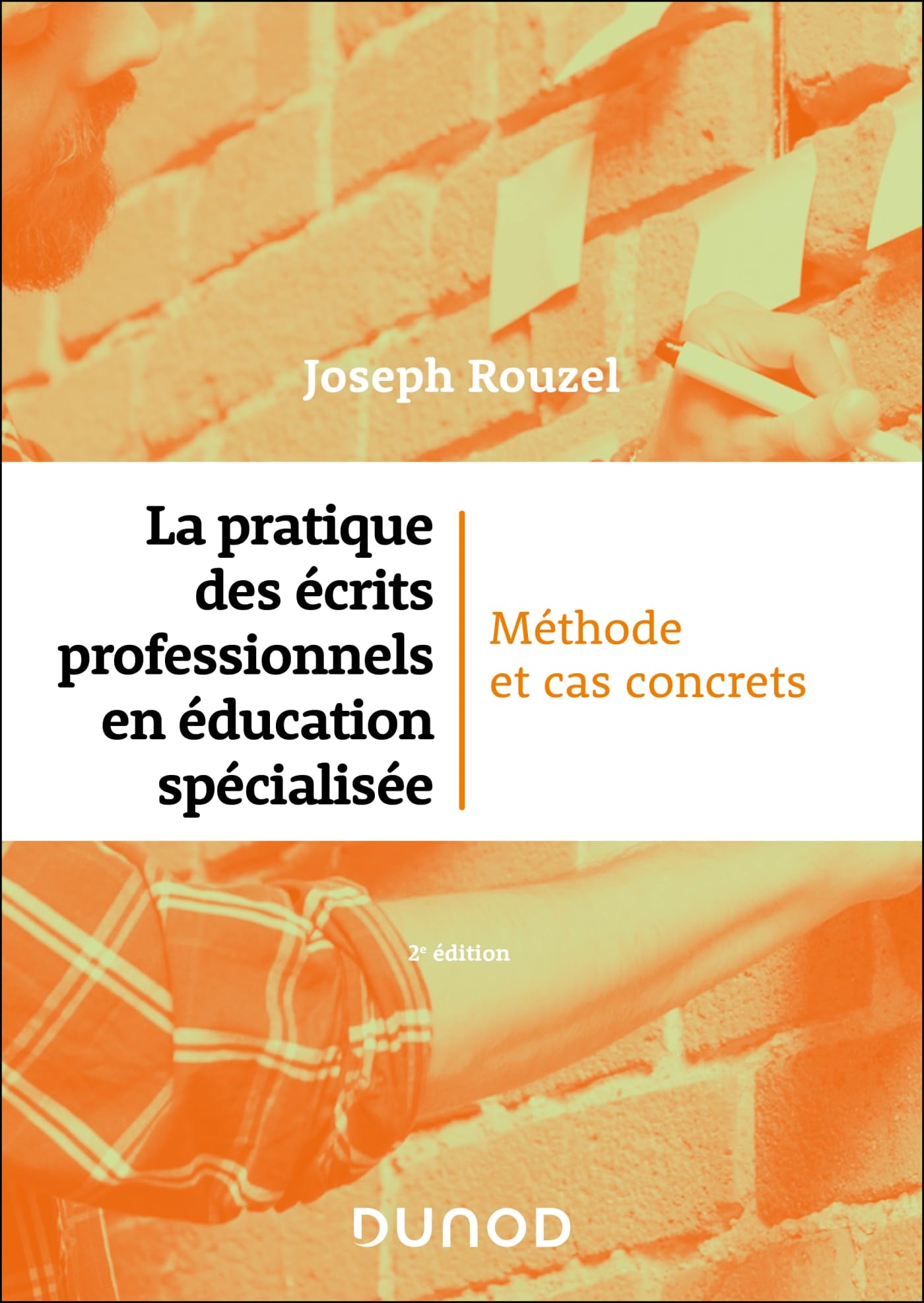 La pratique des écrits professionnels en éducation spécialisée - 2e éd.: Méthode et cas concrets Social Sciences