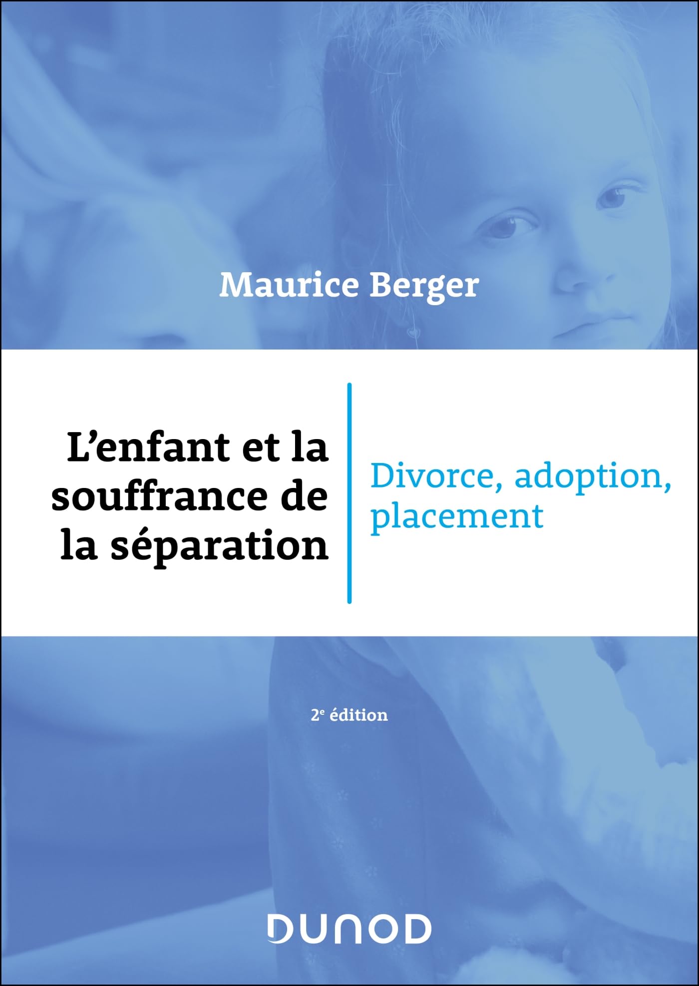 L'enfant et la souffrance de la séparation - 2e éd.: Divorce, adoption, placement Books