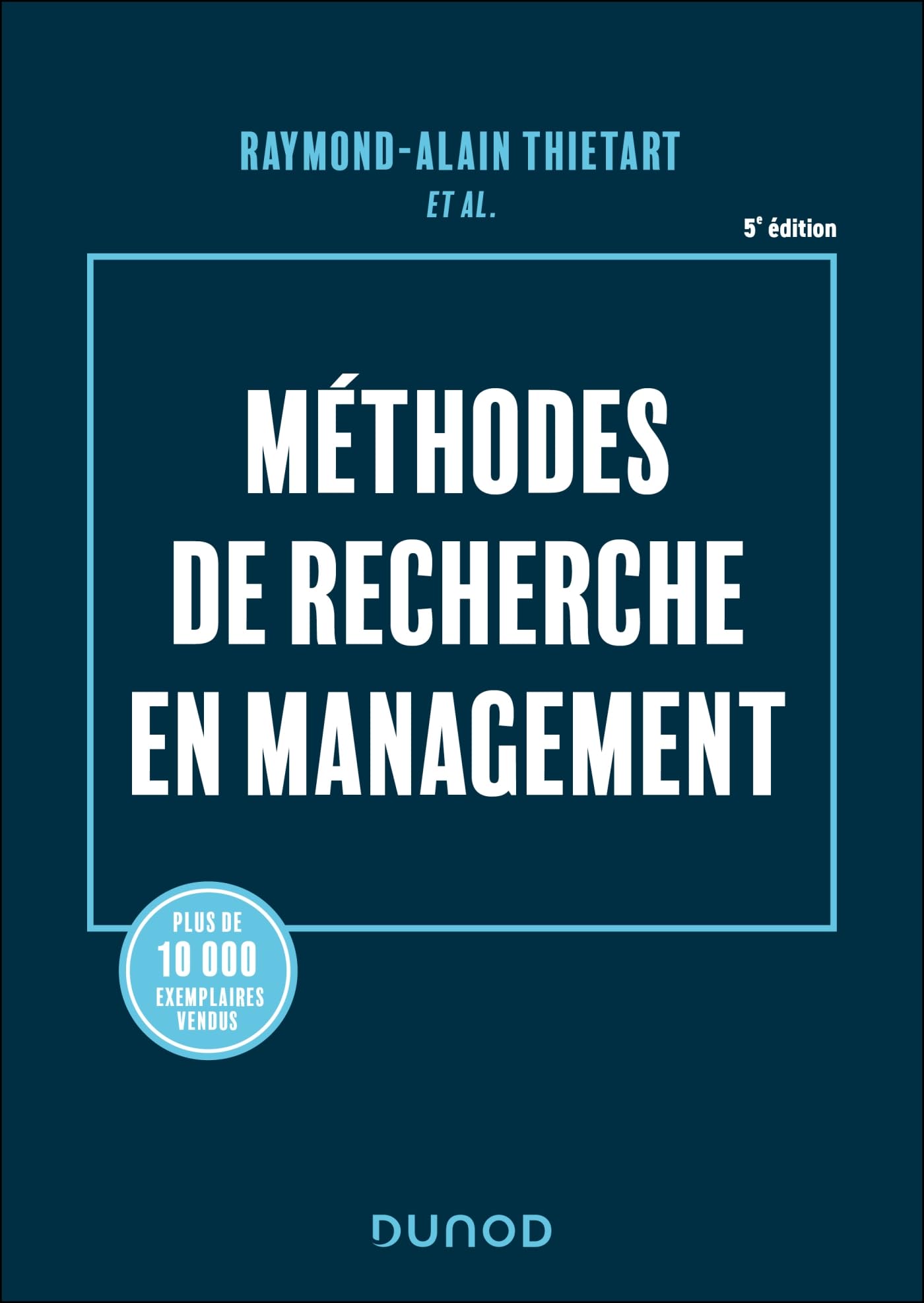 Méthodes de recherche en management - 5e éd.: Labellisation FNEGE -2015 Business, Finance & Career